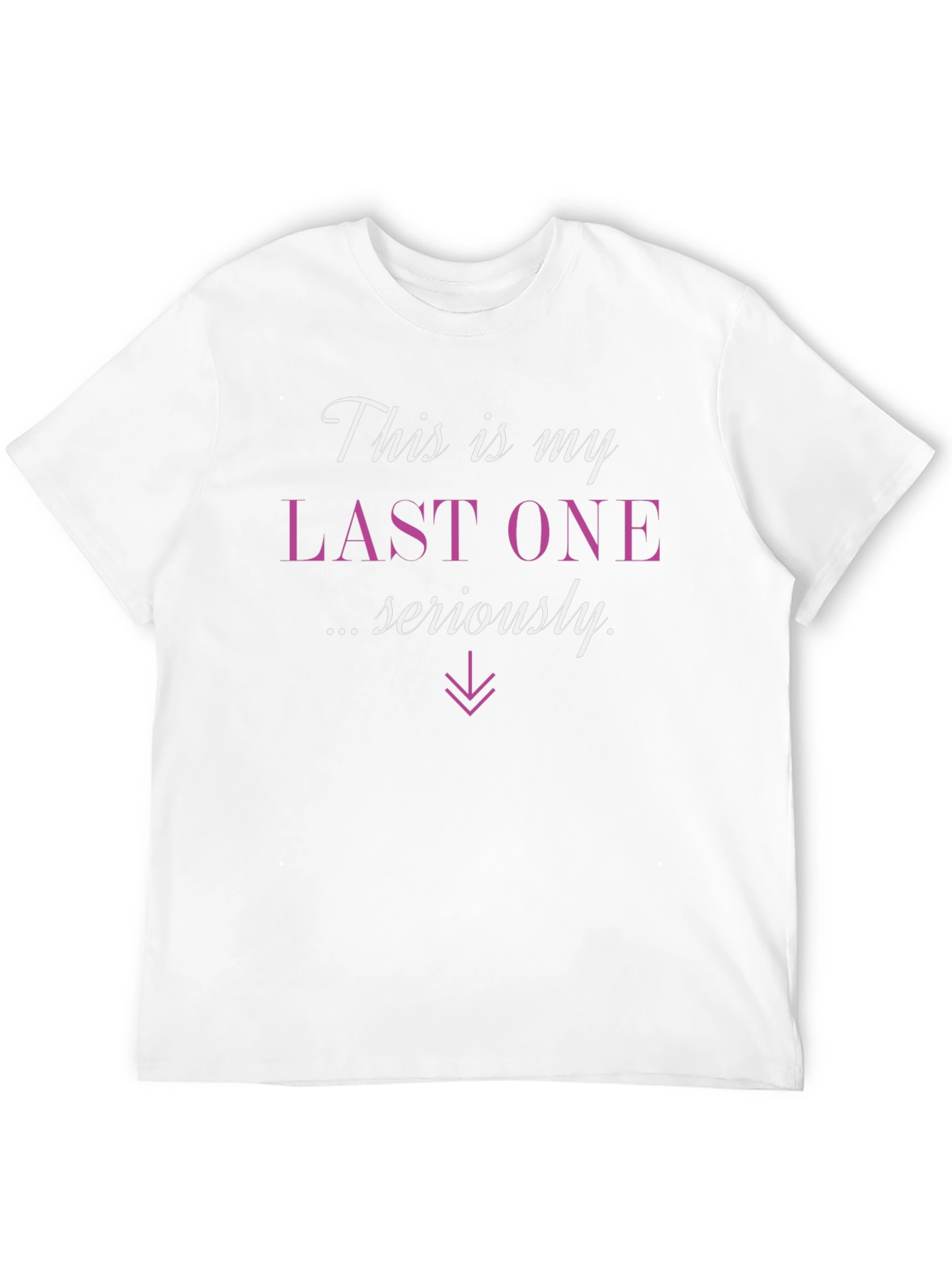 Last One T-Shirt - Funny Graphic Tee