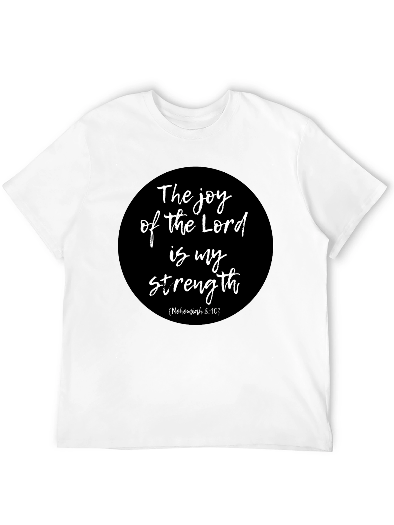 Joy of the Lord T-Shirt - Nehemiah 8:10