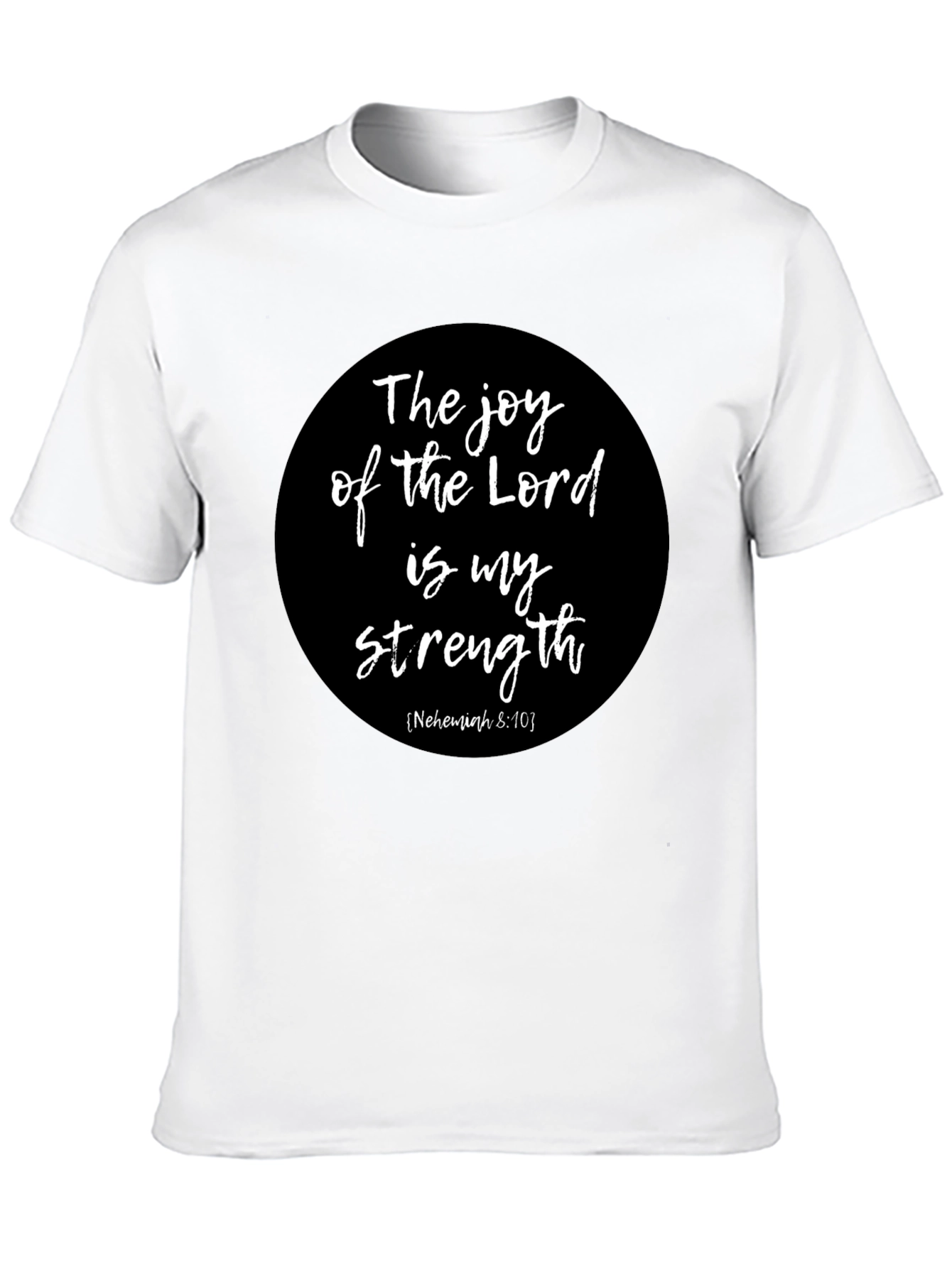 Joy of the Lord T-Shirt - Nehemiah 8:10