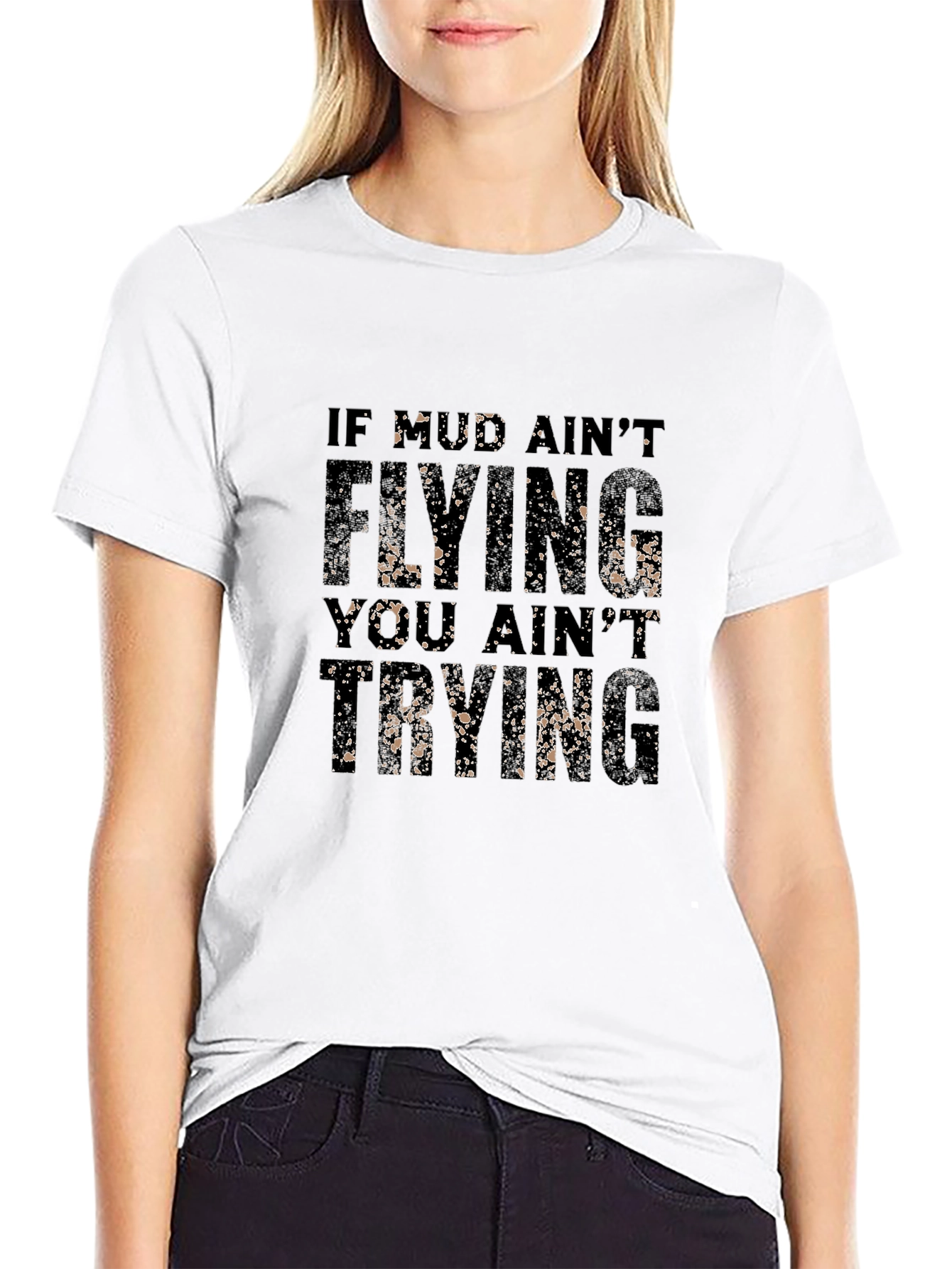 Mud Aint Flying T-Shirt