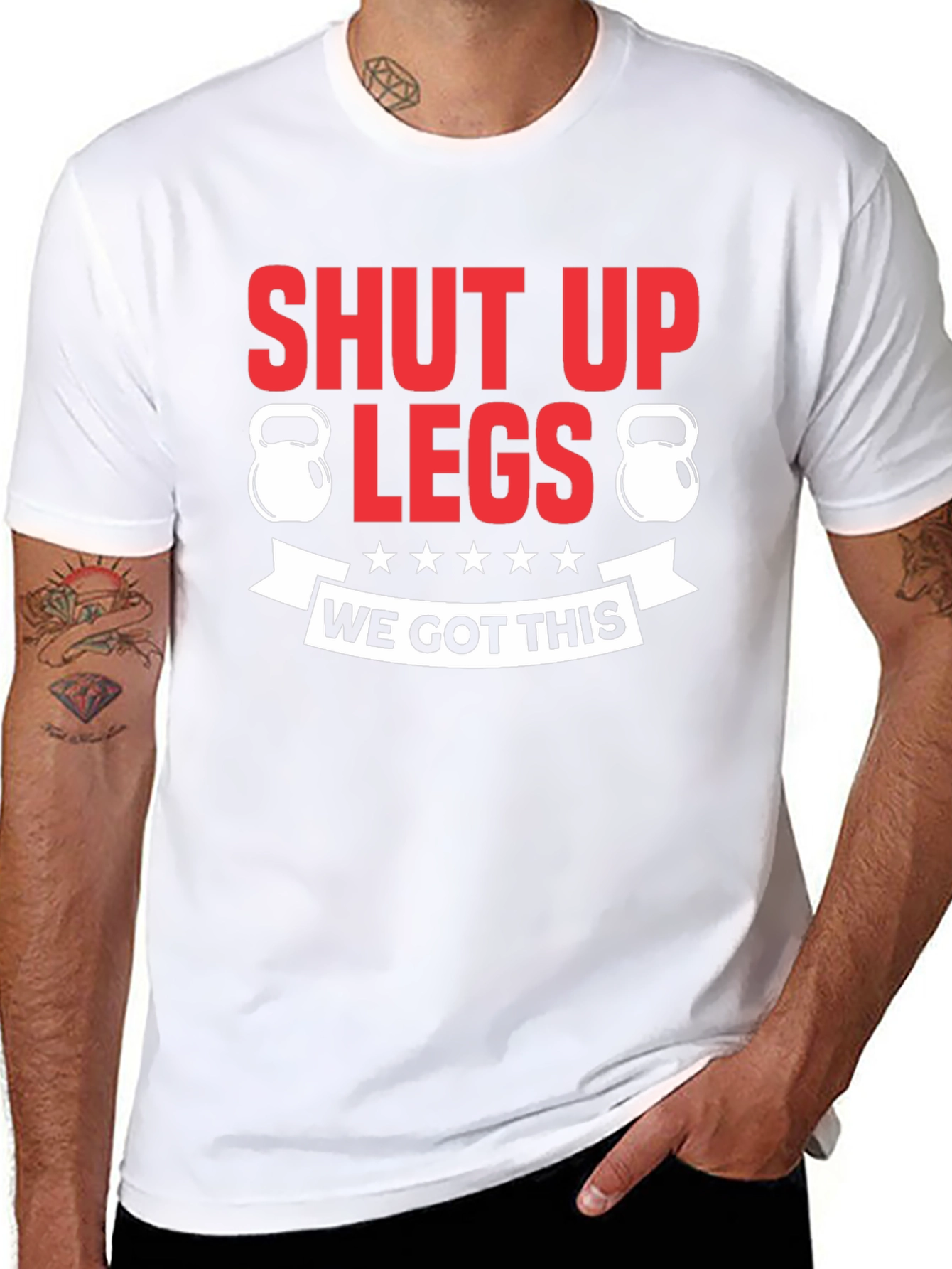Shut Up Legs Fitness T-Shirt