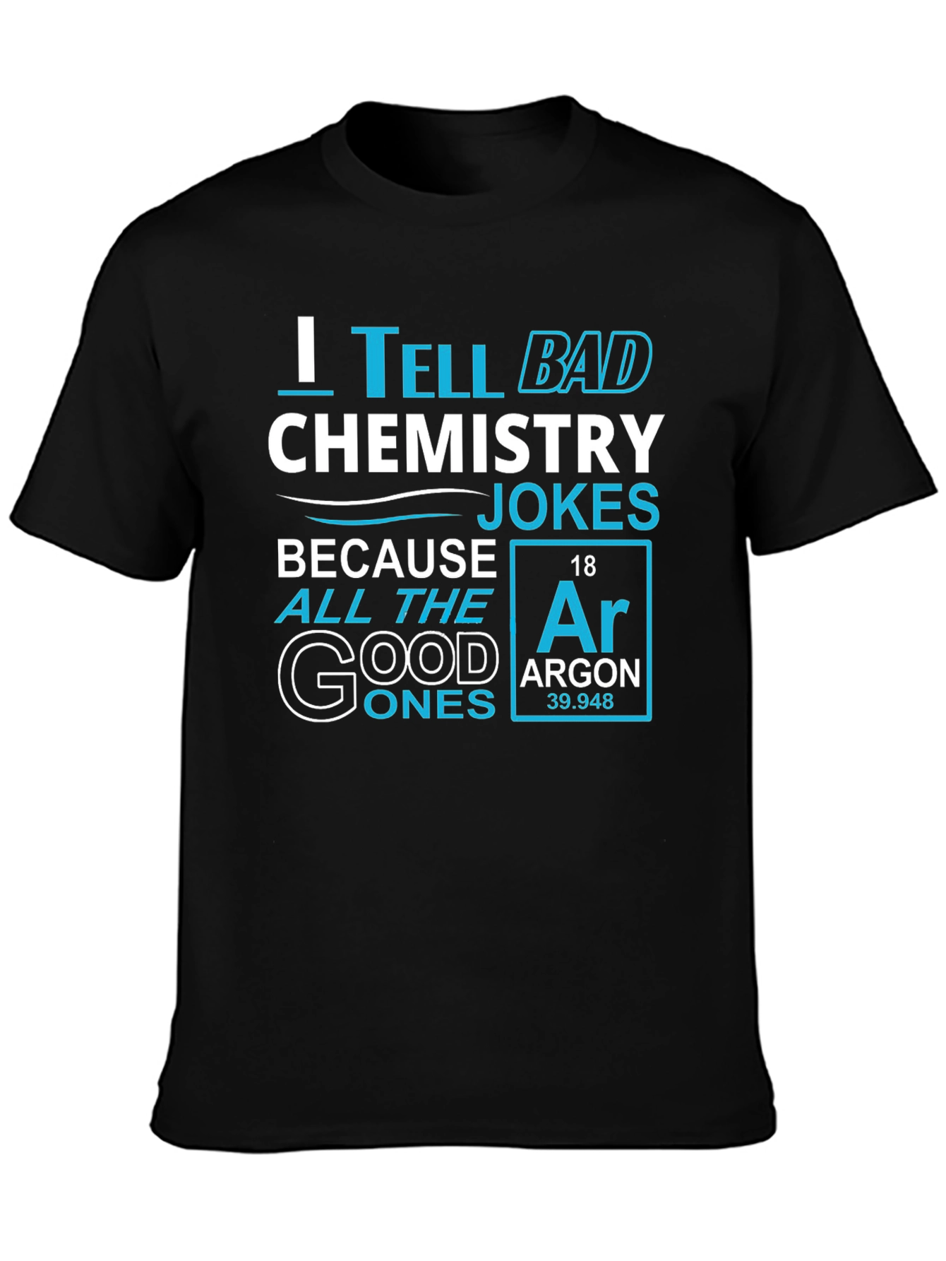 Chemistry Jokes T-Shirt - Argon Element Tee