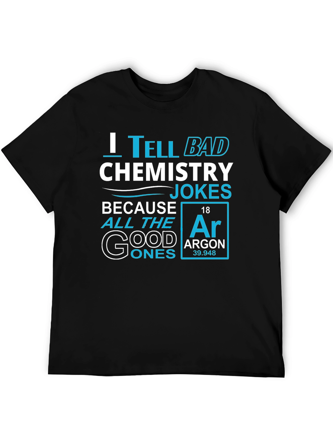 Chemistry Jokes T-Shirt - Argon Element Tee