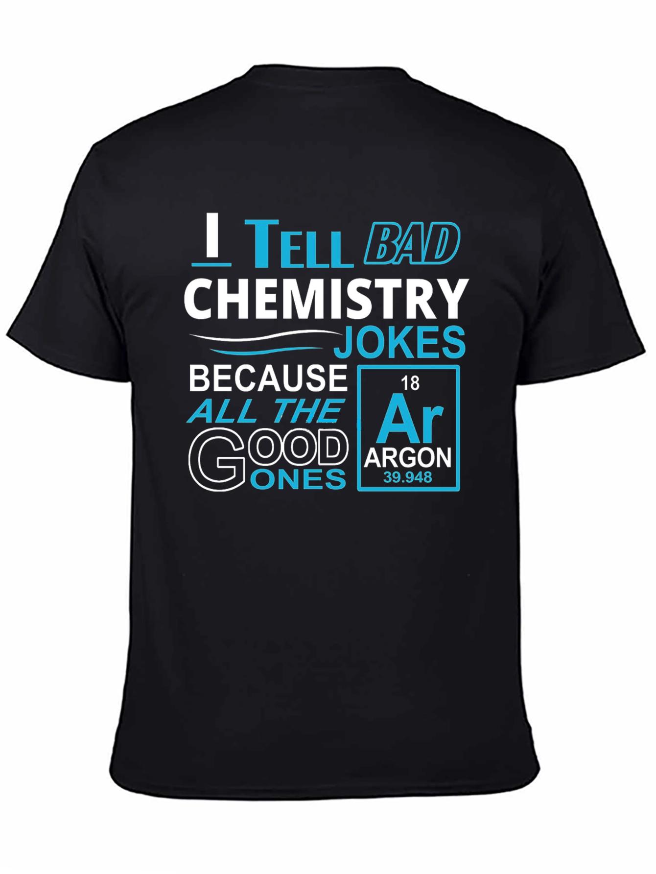 Chemistry Jokes T-Shirt - Argon Element Tee