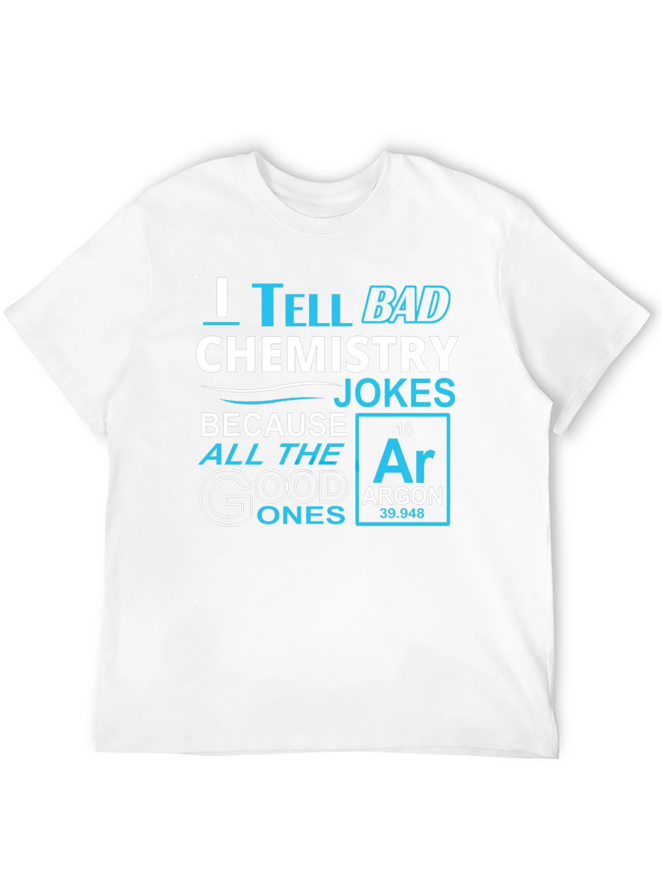 Chemistry Jokes T-Shirt - Argon Element Tee
