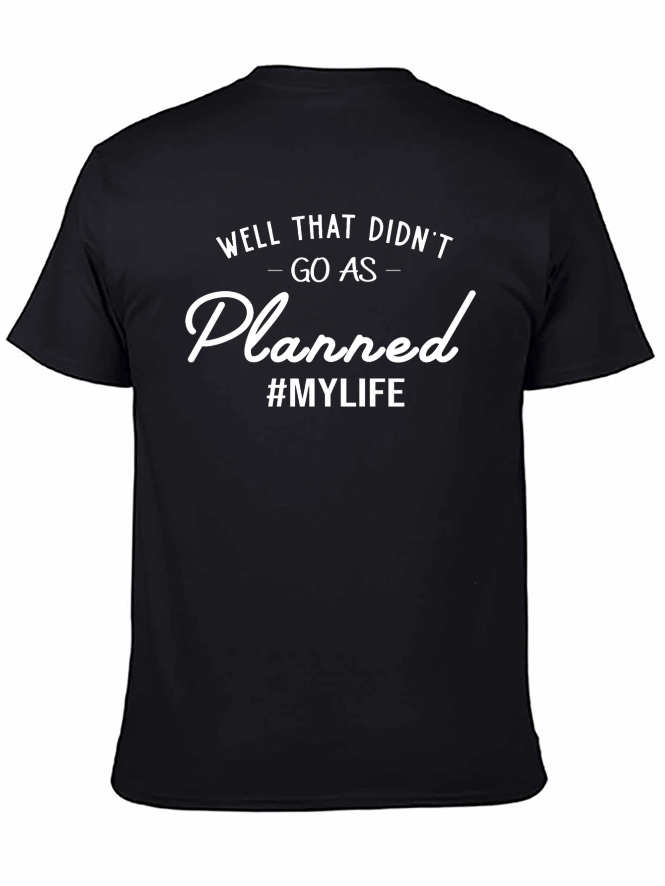 Well That Didnt Go As Planned T-Shirt