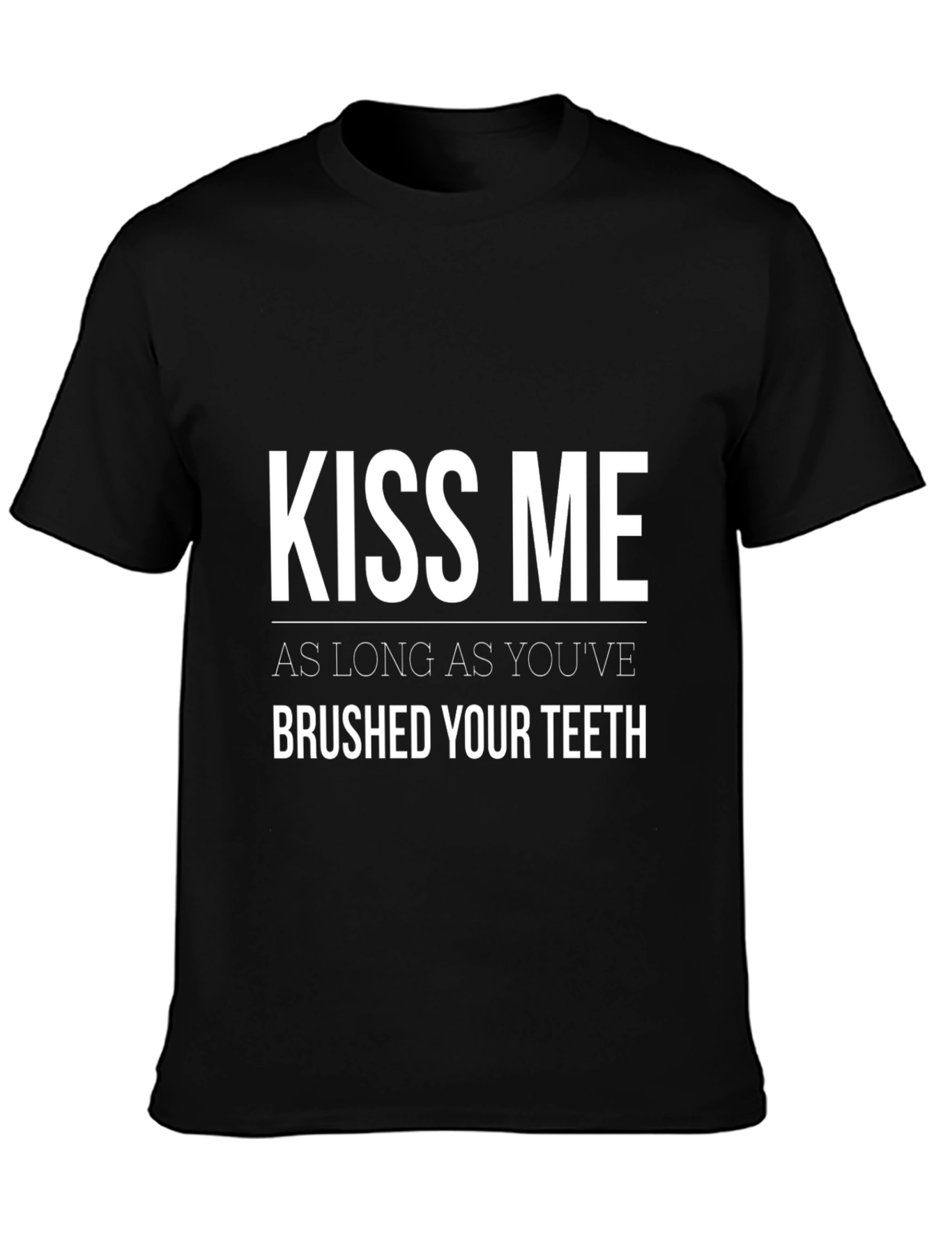 Kiss Me T-Shirt - Brushed Teeth Funny Tee