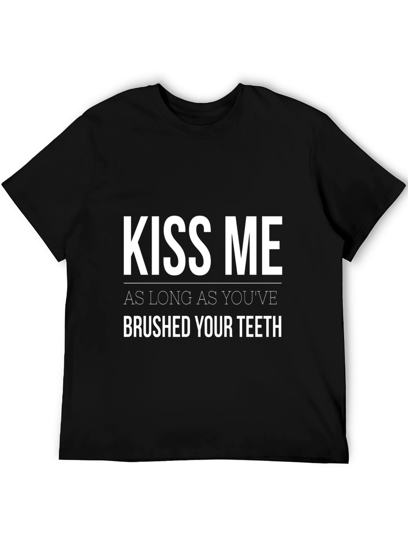 Kiss Me T-Shirt - Brushed Teeth Funny Tee