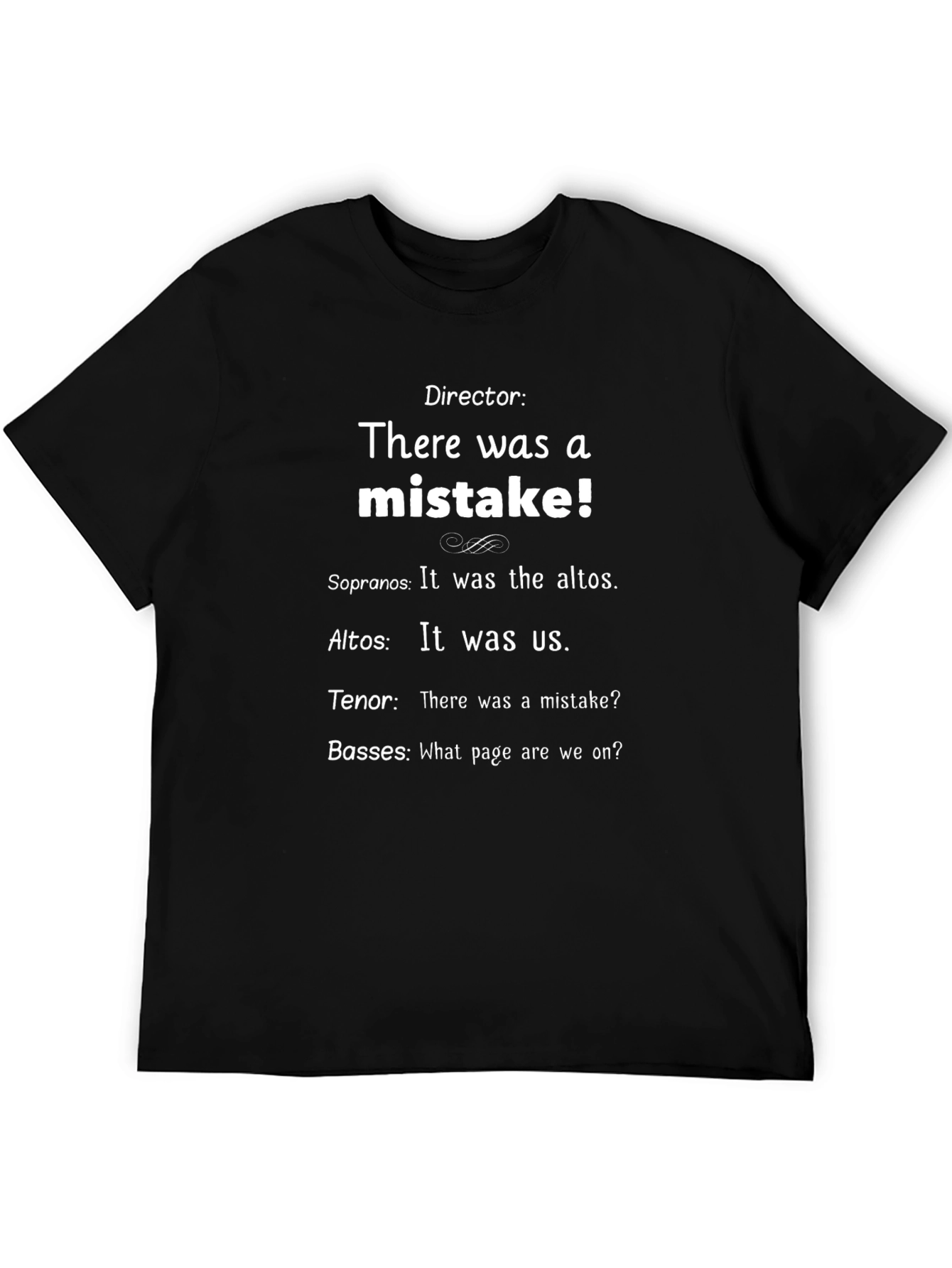Choir Humor T-Shirt: Directors Mistake!