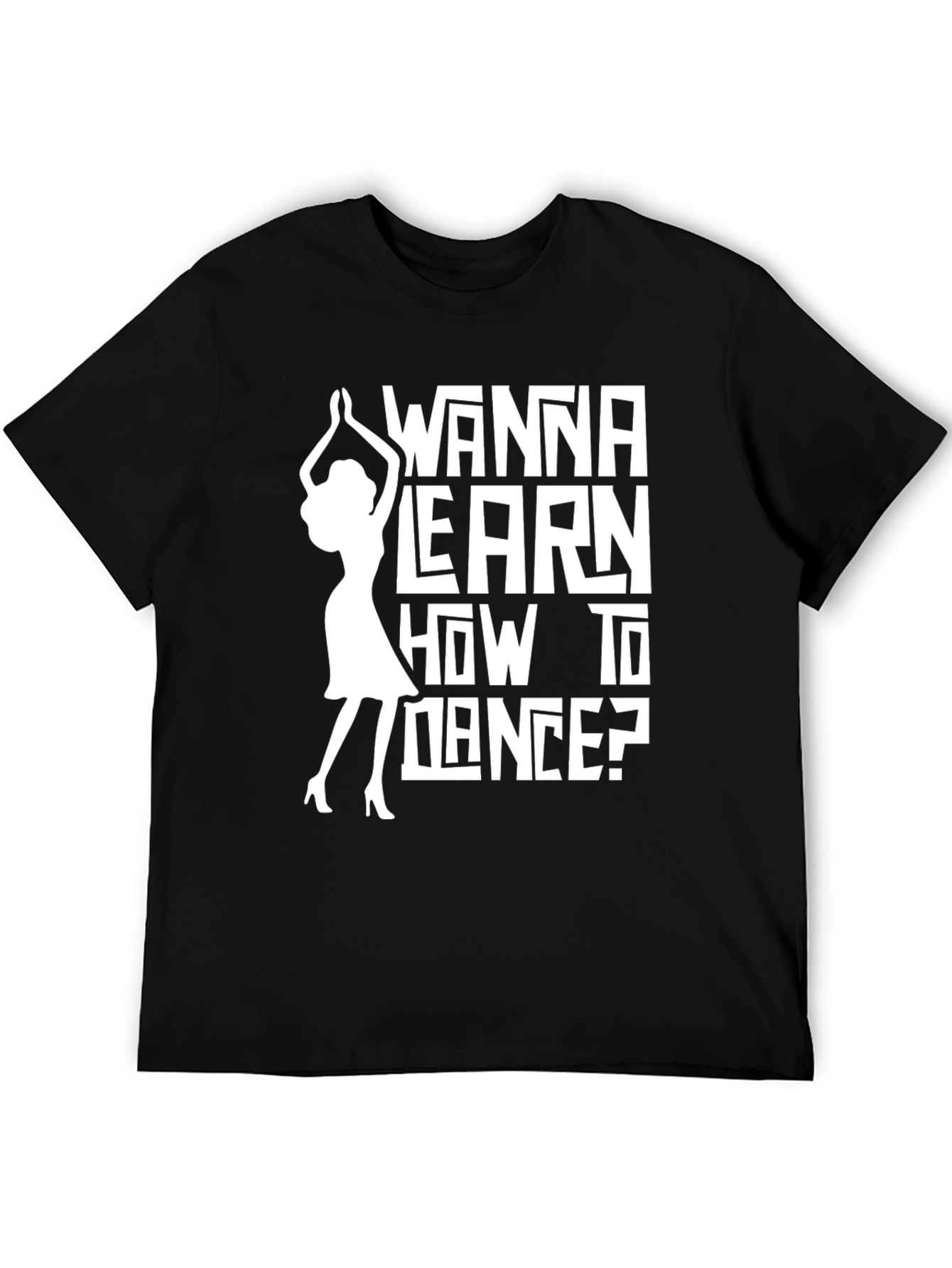Wanna Learn How to Dance? Graphic Tee