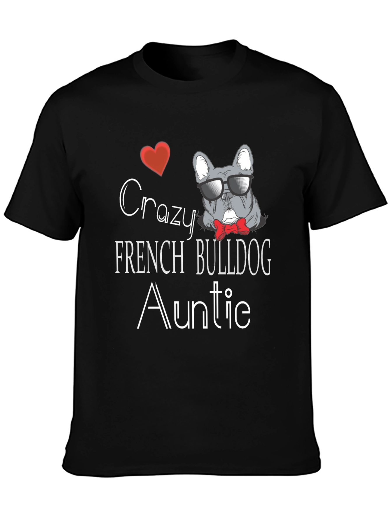 Crazy French Bulldog Auntie T-Shirt