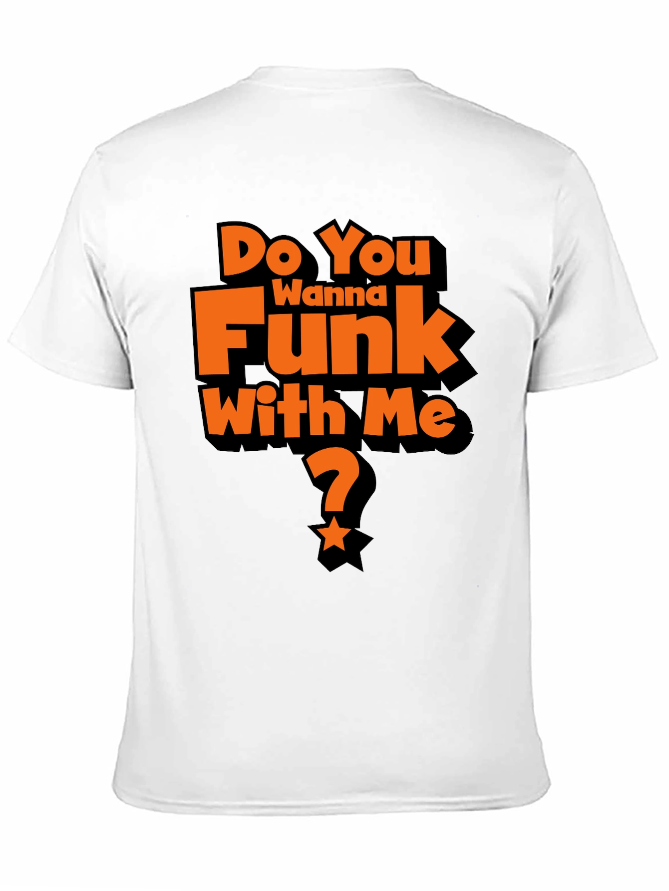 Do You Wanna Funk With Me? Graphic T-Shirt