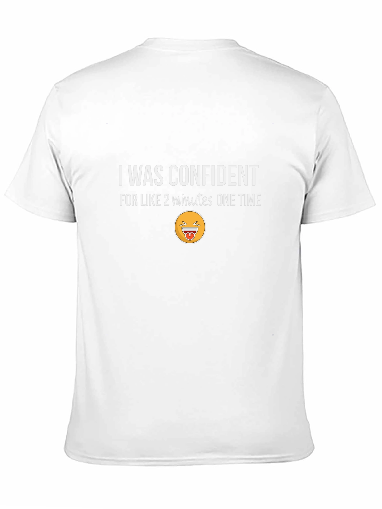 Confident Once Funny Graphic Tee
