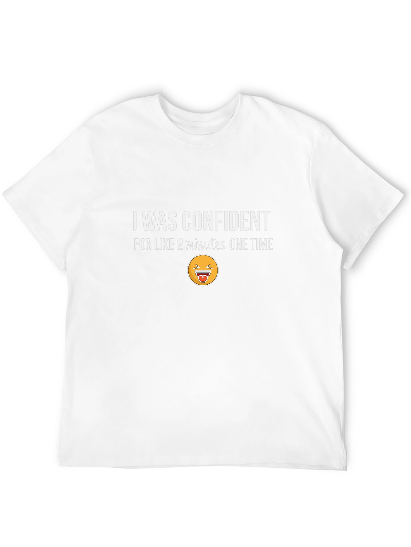 Confident Once Funny Graphic Tee