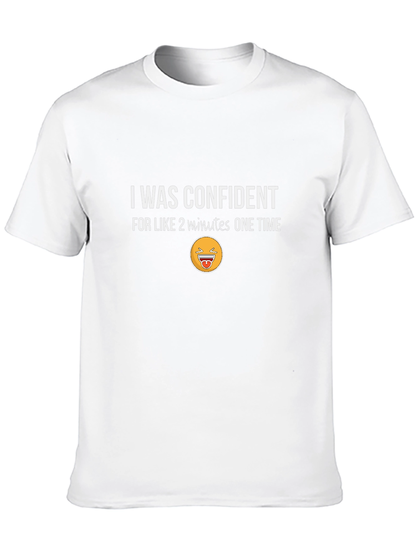 Confident Once Funny Graphic Tee
