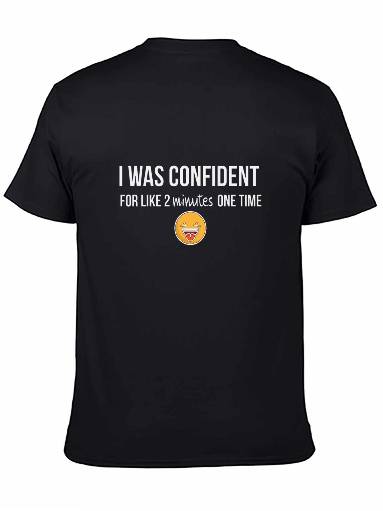 Confident Once Funny Graphic Tee