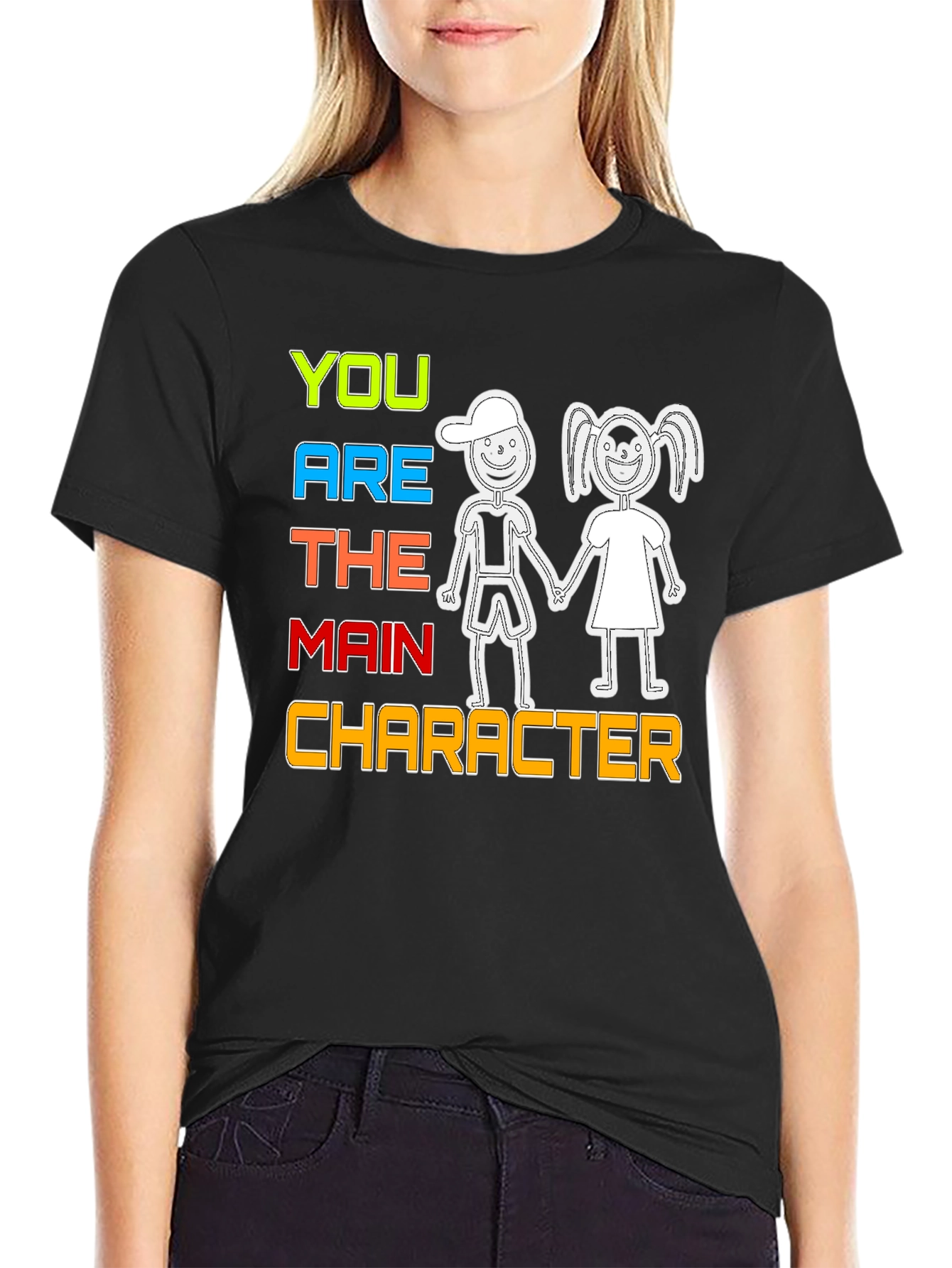 You Are The Main Character T-Shirt