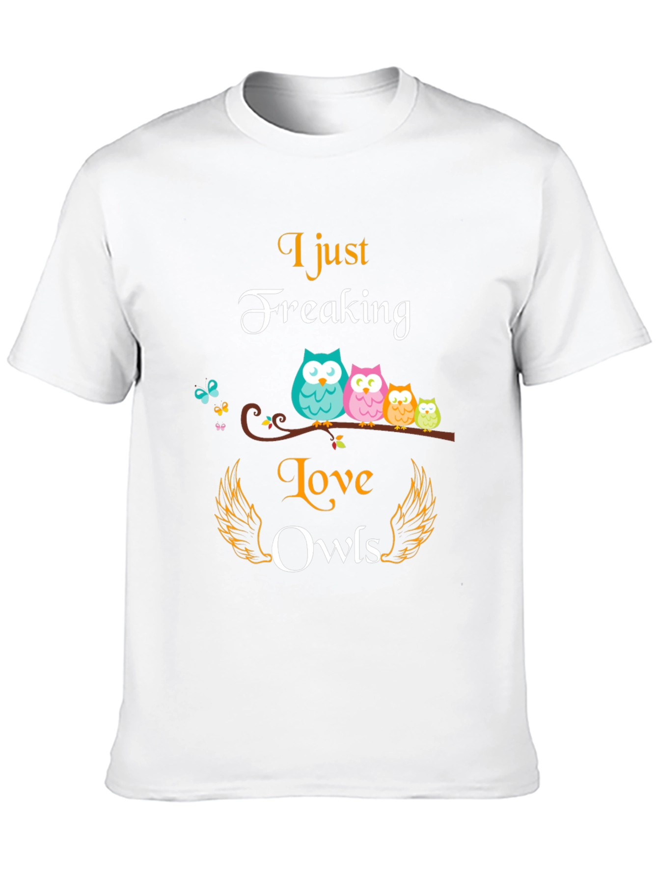 I Just Freaking Love Owls T-Shirt