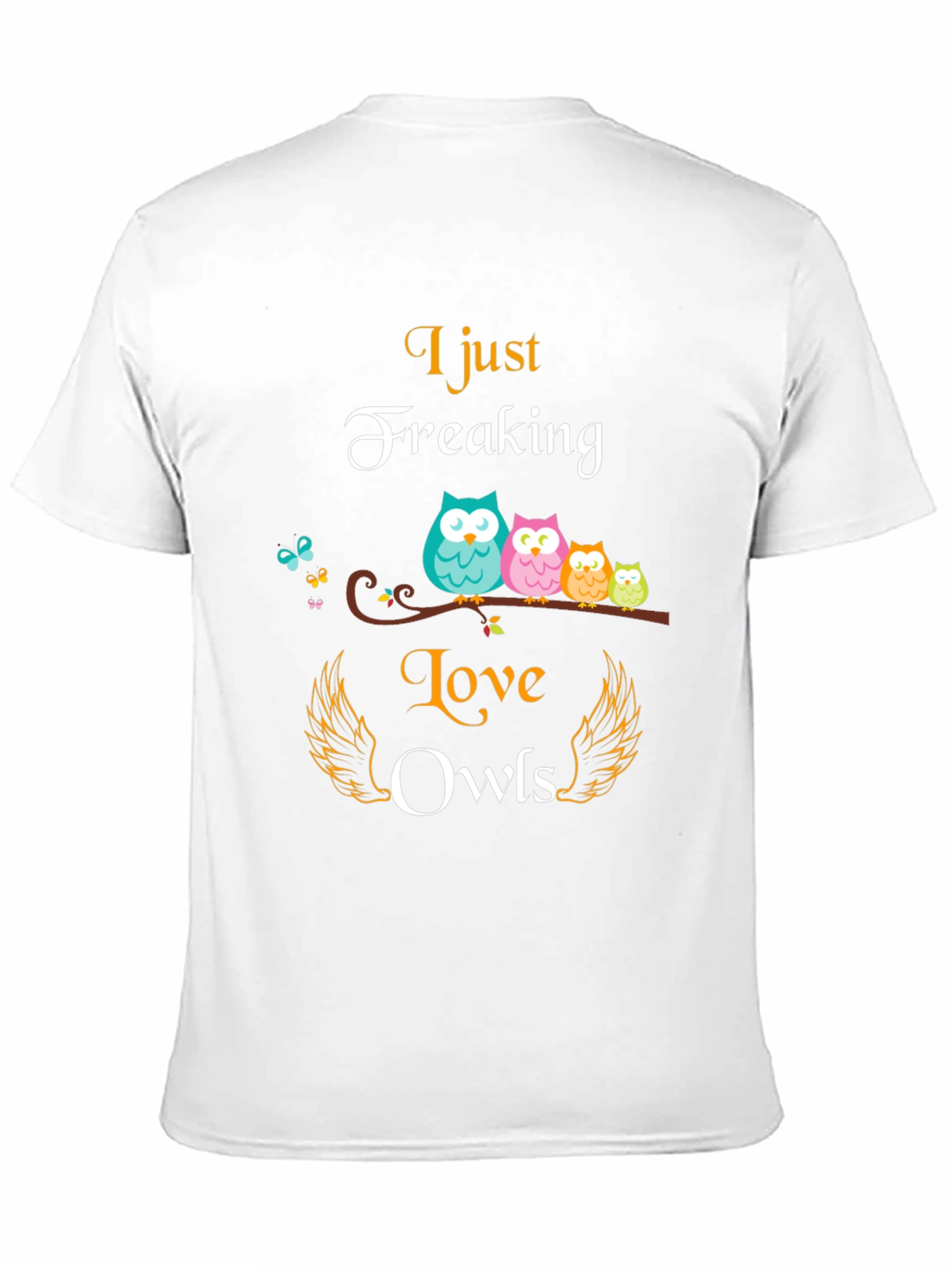 I Just Freaking Love Owls T-Shirt