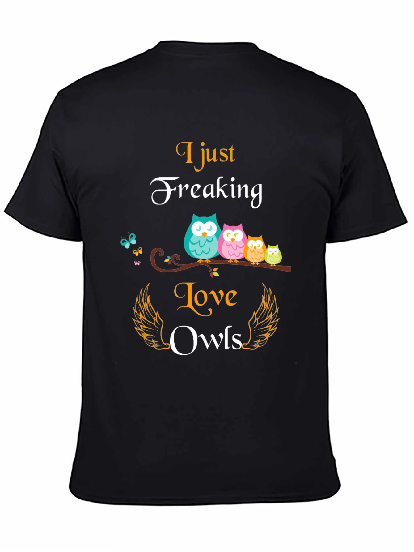 I Just Freaking Love Owls T-Shirt