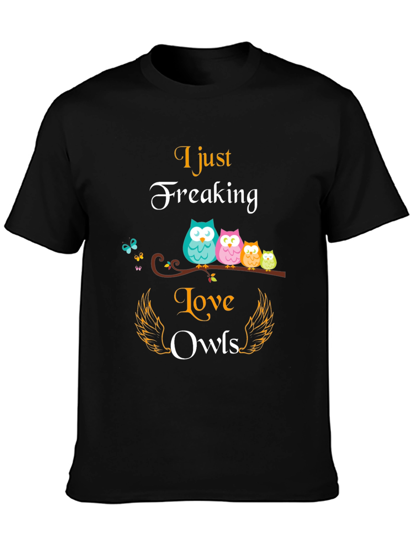 I Just Freaking Love Owls T-Shirt