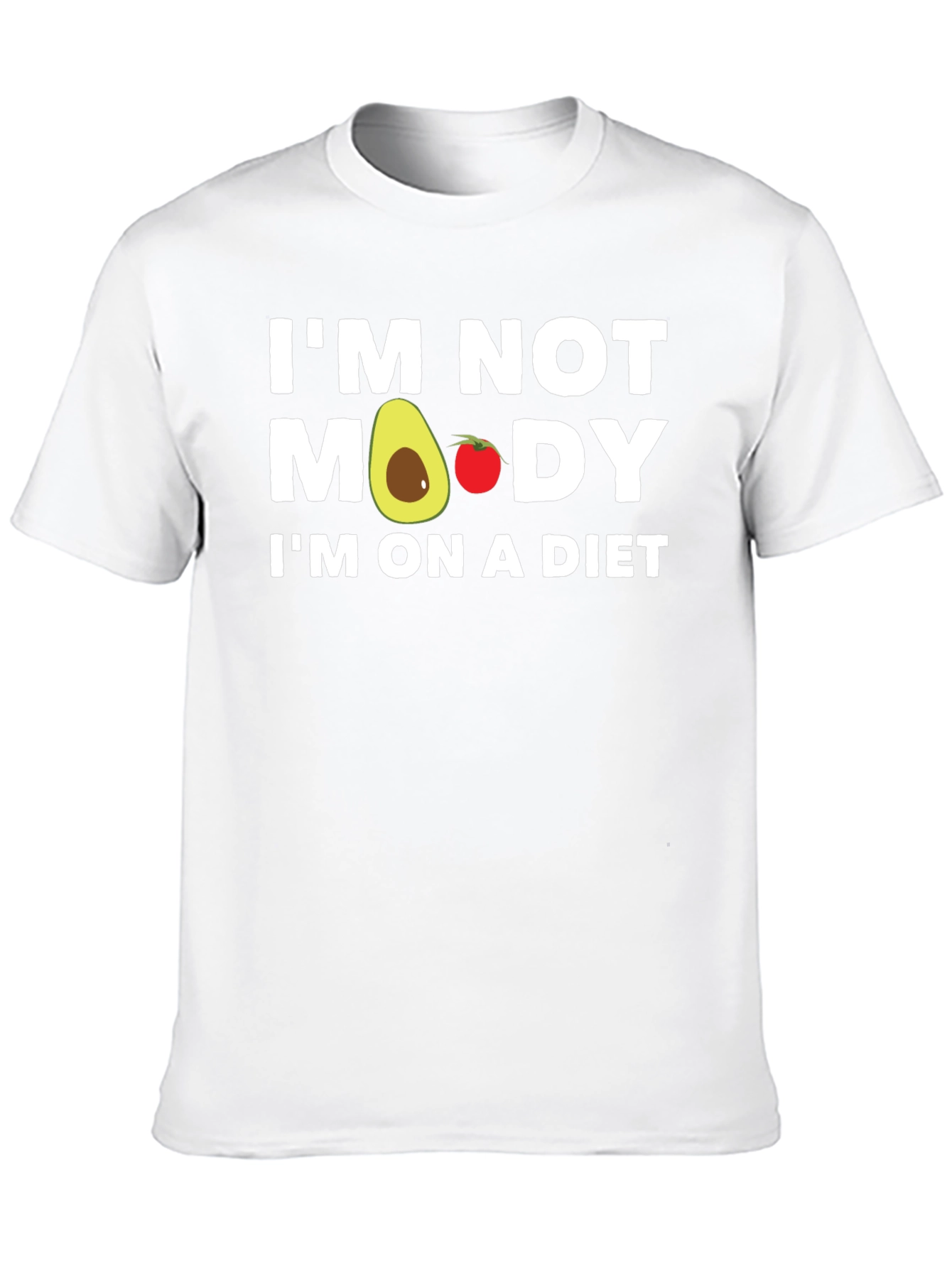 Im Not Moody Im On A Diet T-Shirt