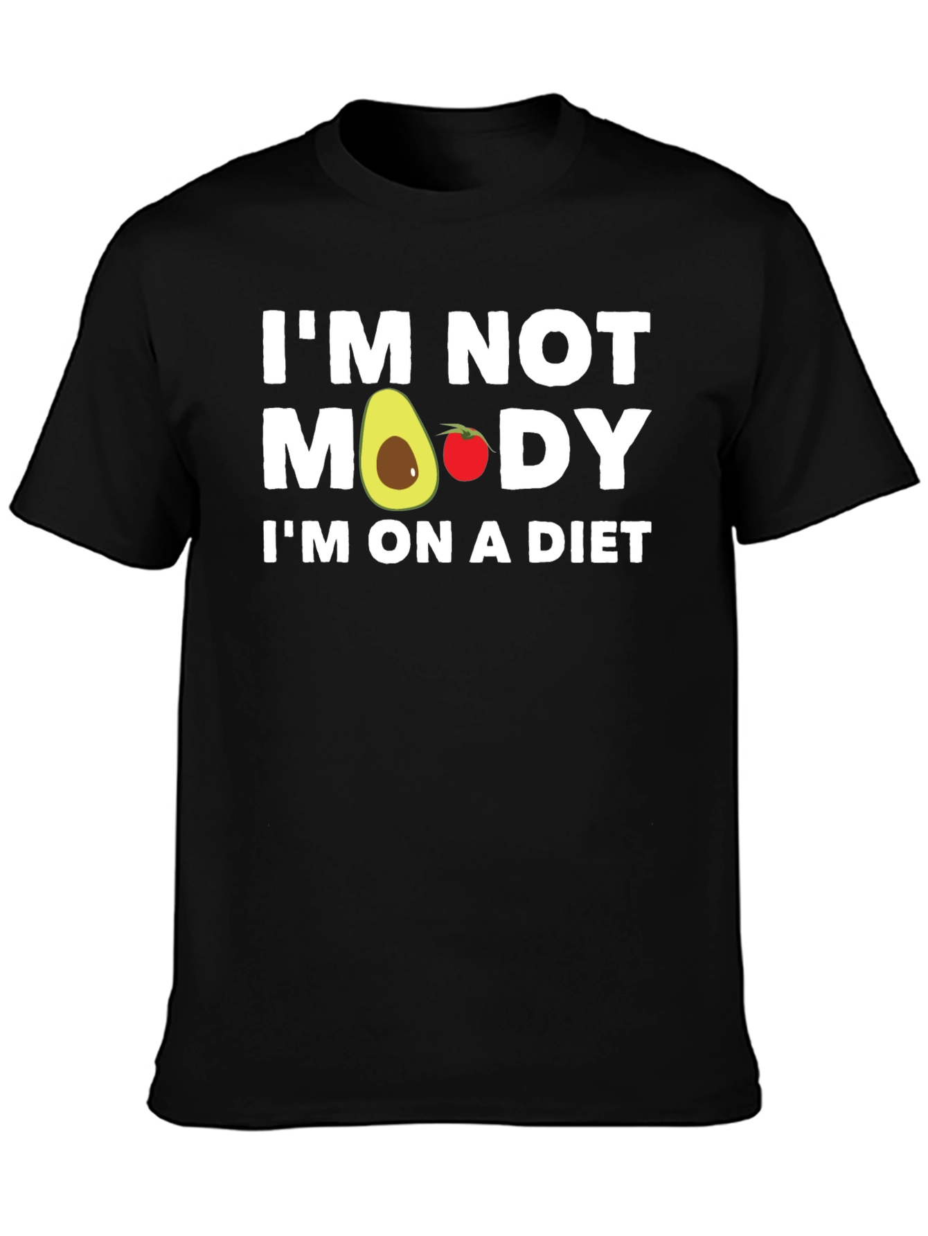 Im Not Moody Im On A Diet T-Shirt