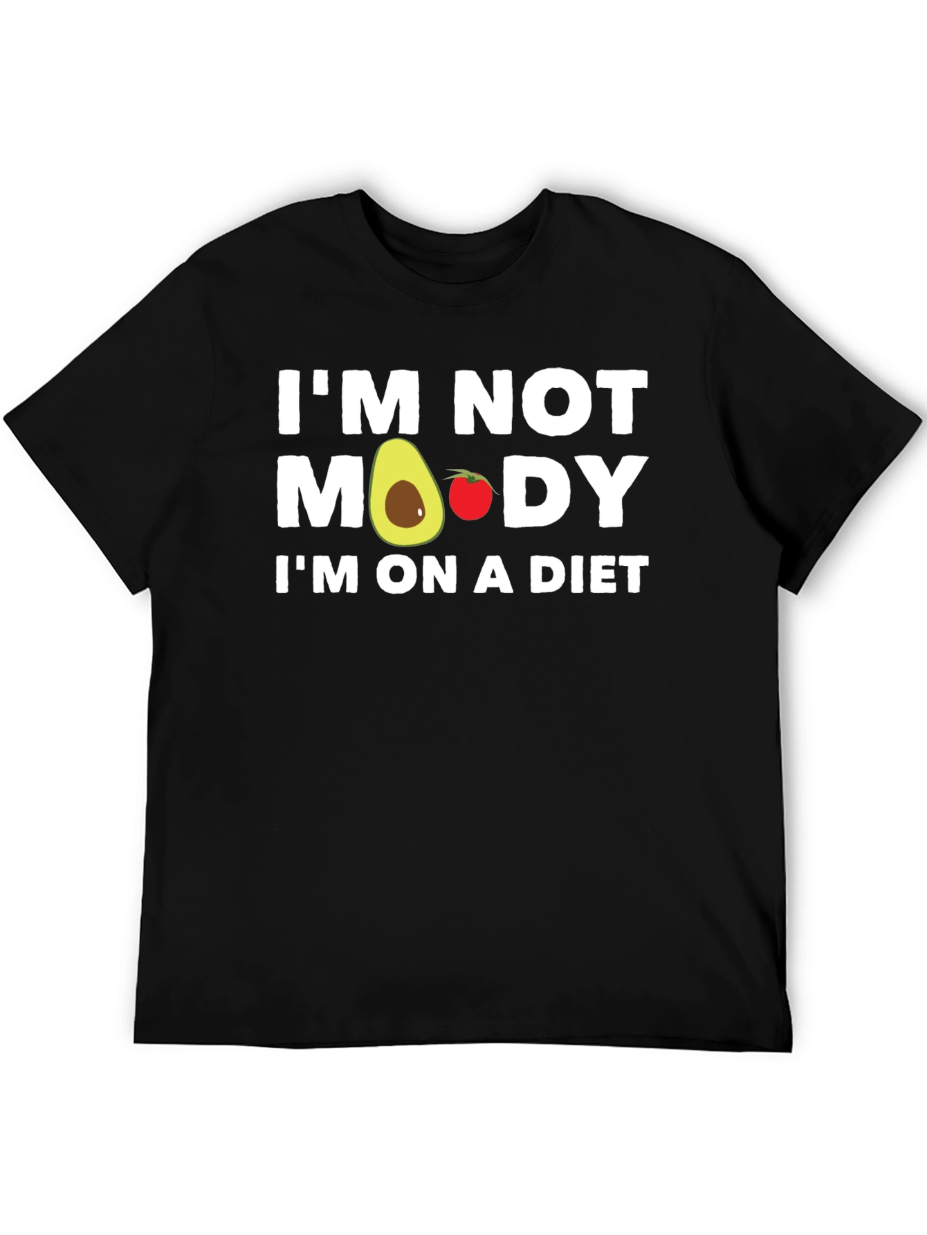 Im Not Moody Im On A Diet T-Shirt