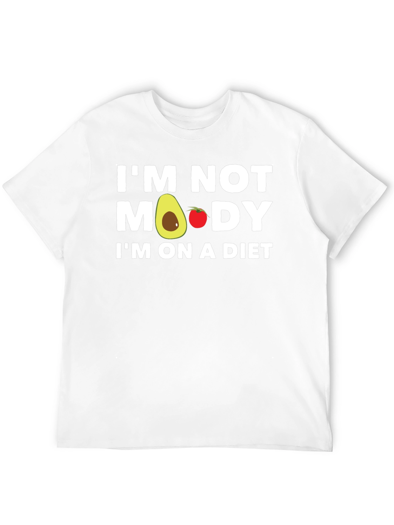 Im Not Moody Im On A Diet T-Shirt