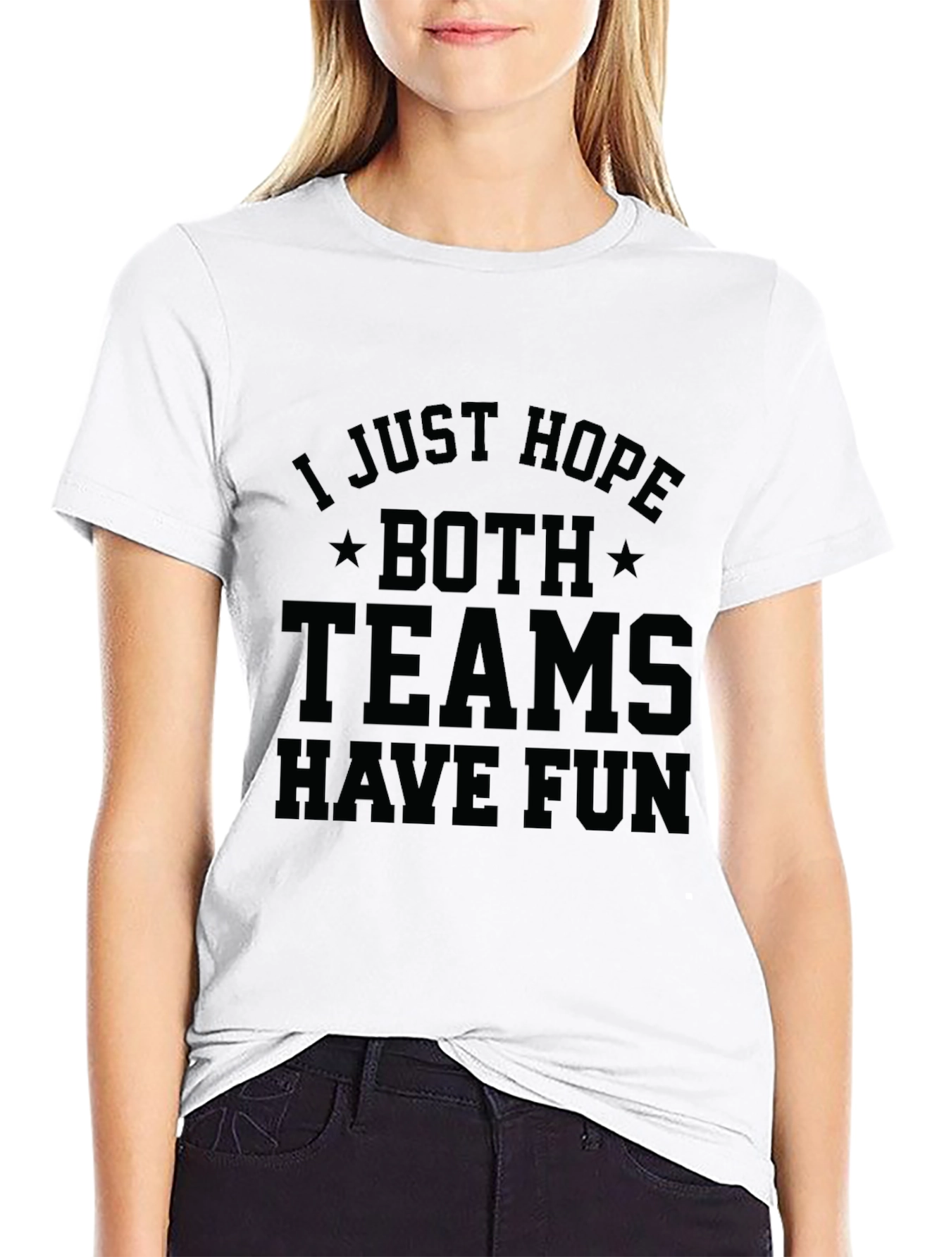 I Just Hope Both Teams Have Fun T-Shirt