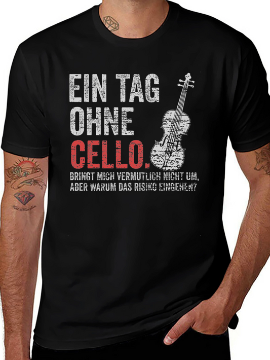 Ein Tag Ohne Cello T-Shirt: Music Lover Tee