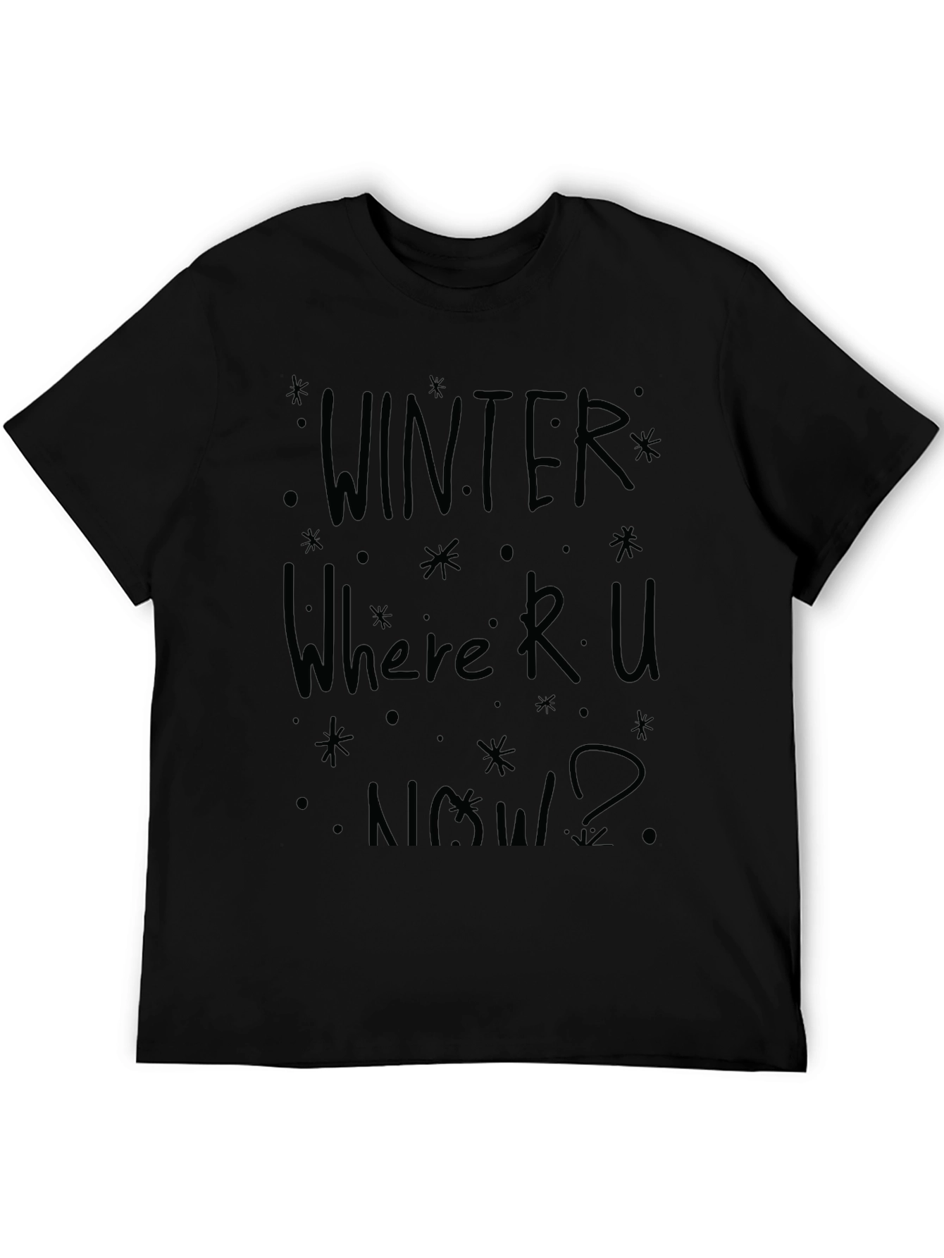 Winter Where R U Now? Black Graphic T-Shirt