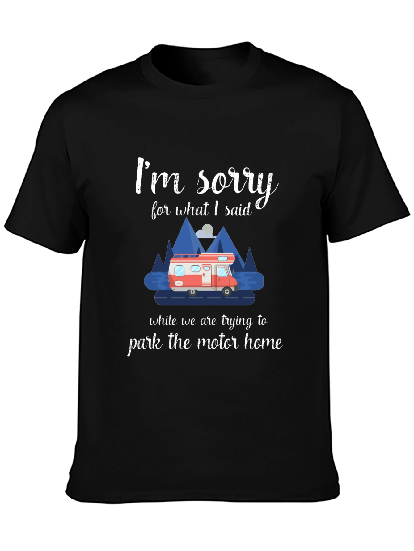 Funny Camping T-Shirt - Motorhome Parking Apology Tee