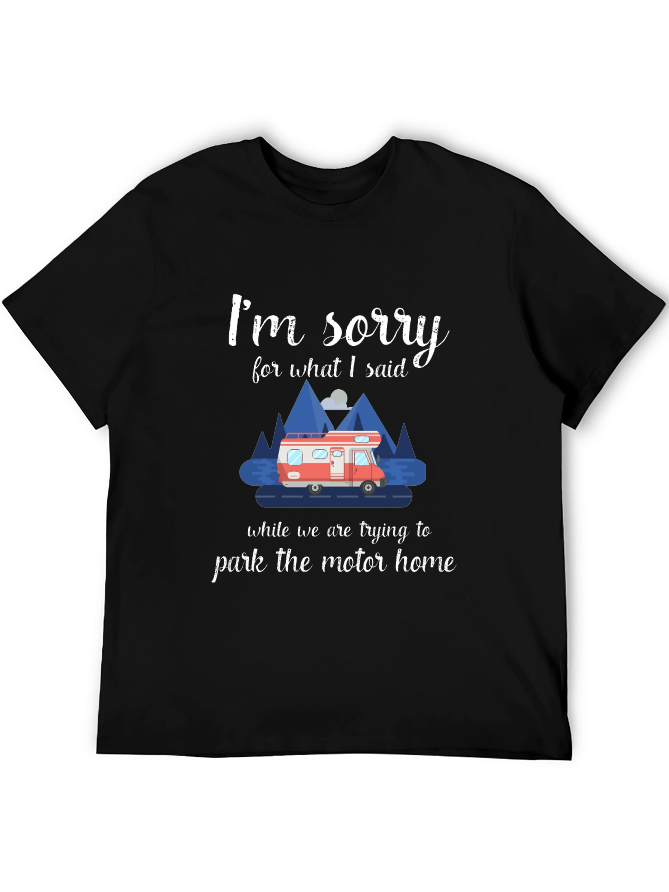Funny Camping T-Shirt - Motorhome Parking Apology Tee