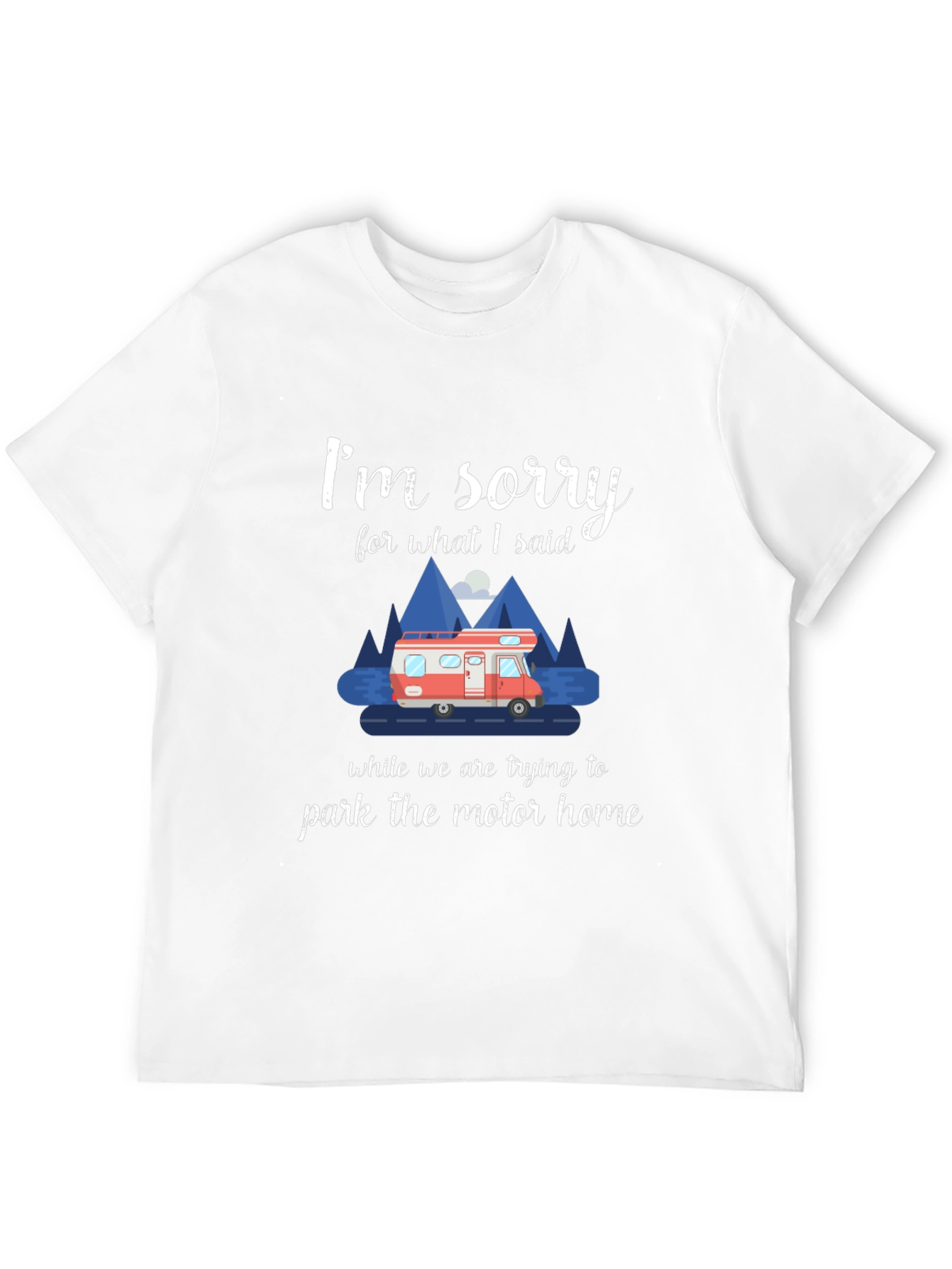 Funny Camping T-Shirt - Motorhome Parking Apology Tee
