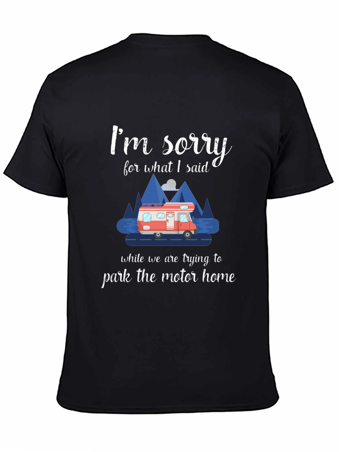 Funny Camping T-Shirt - Motorhome Parking Apology Tee