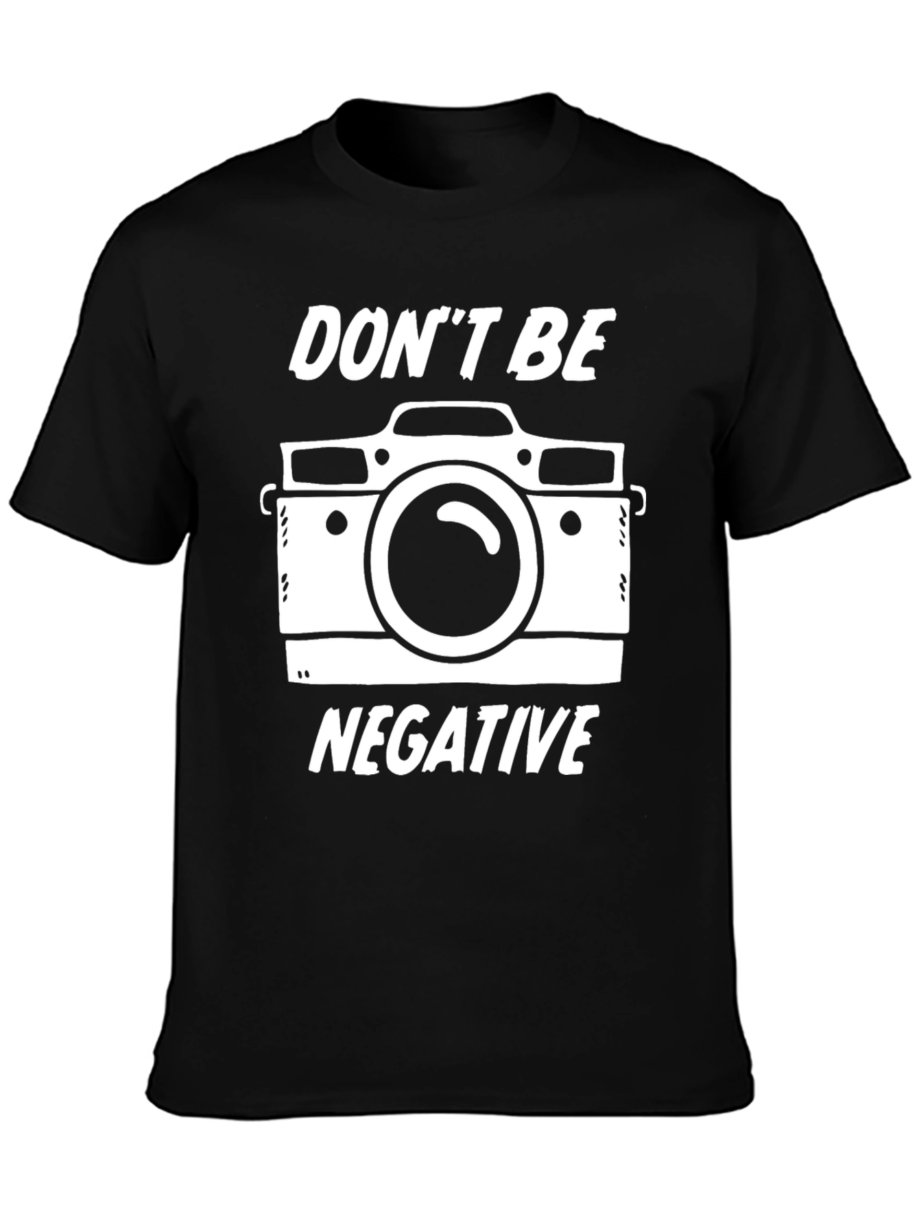 Dont Be Negative Camera Graphic Tee