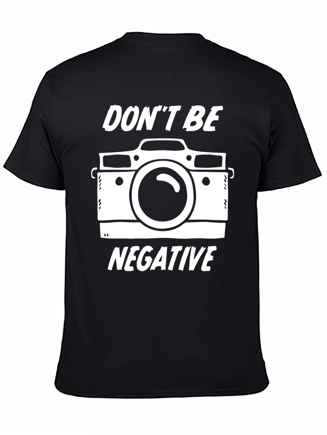 Dont Be Negative Camera Graphic Tee