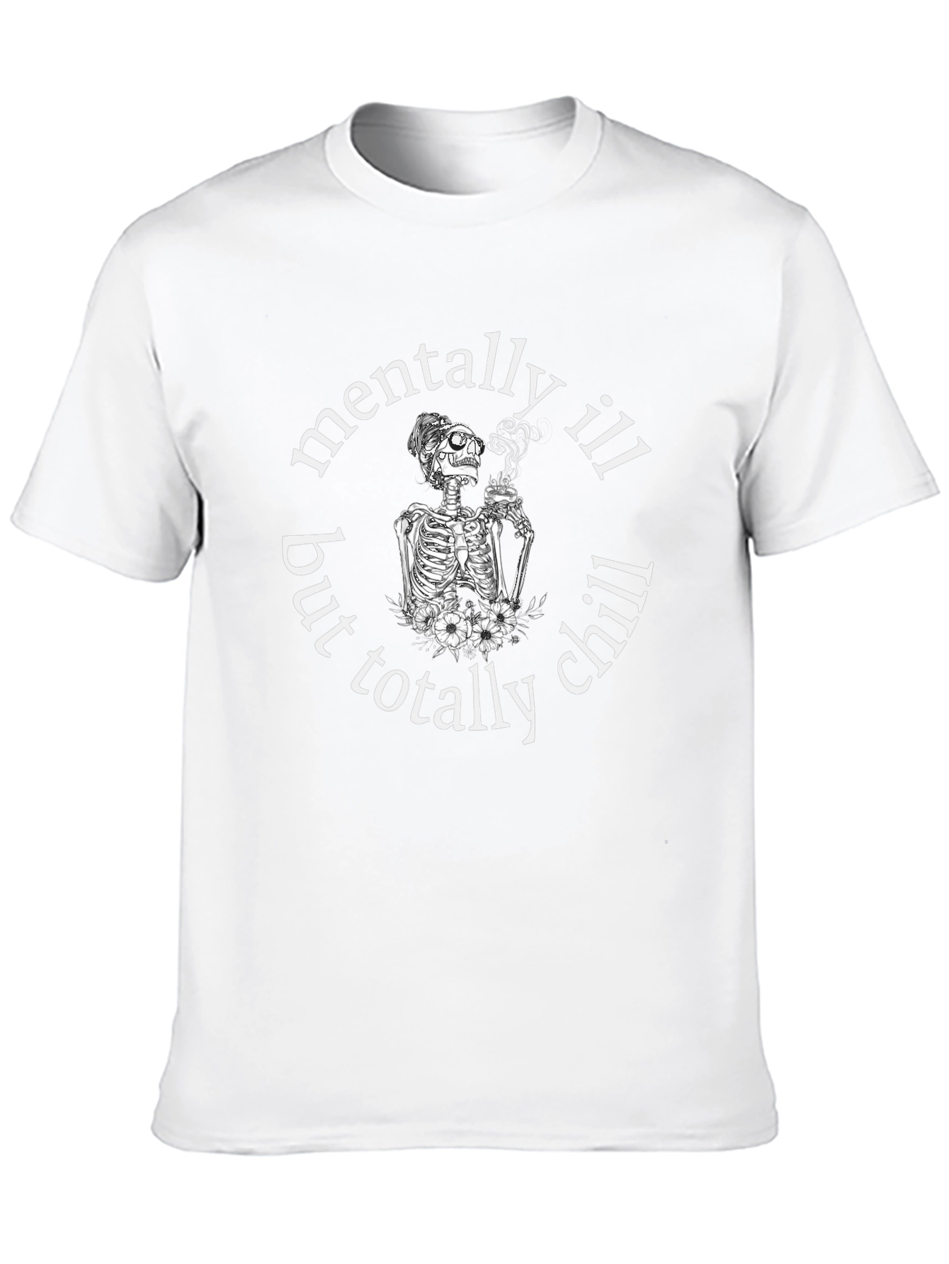 Mentally Ill but Totally Chill Graphic Tee