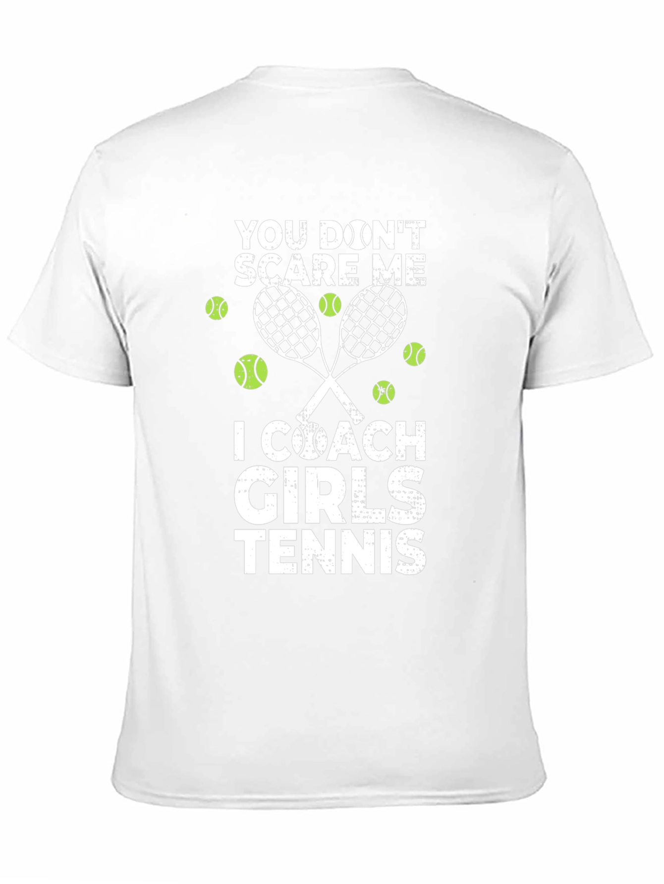 Tennis Coach Graphic Tee - You Dont Scare Me!