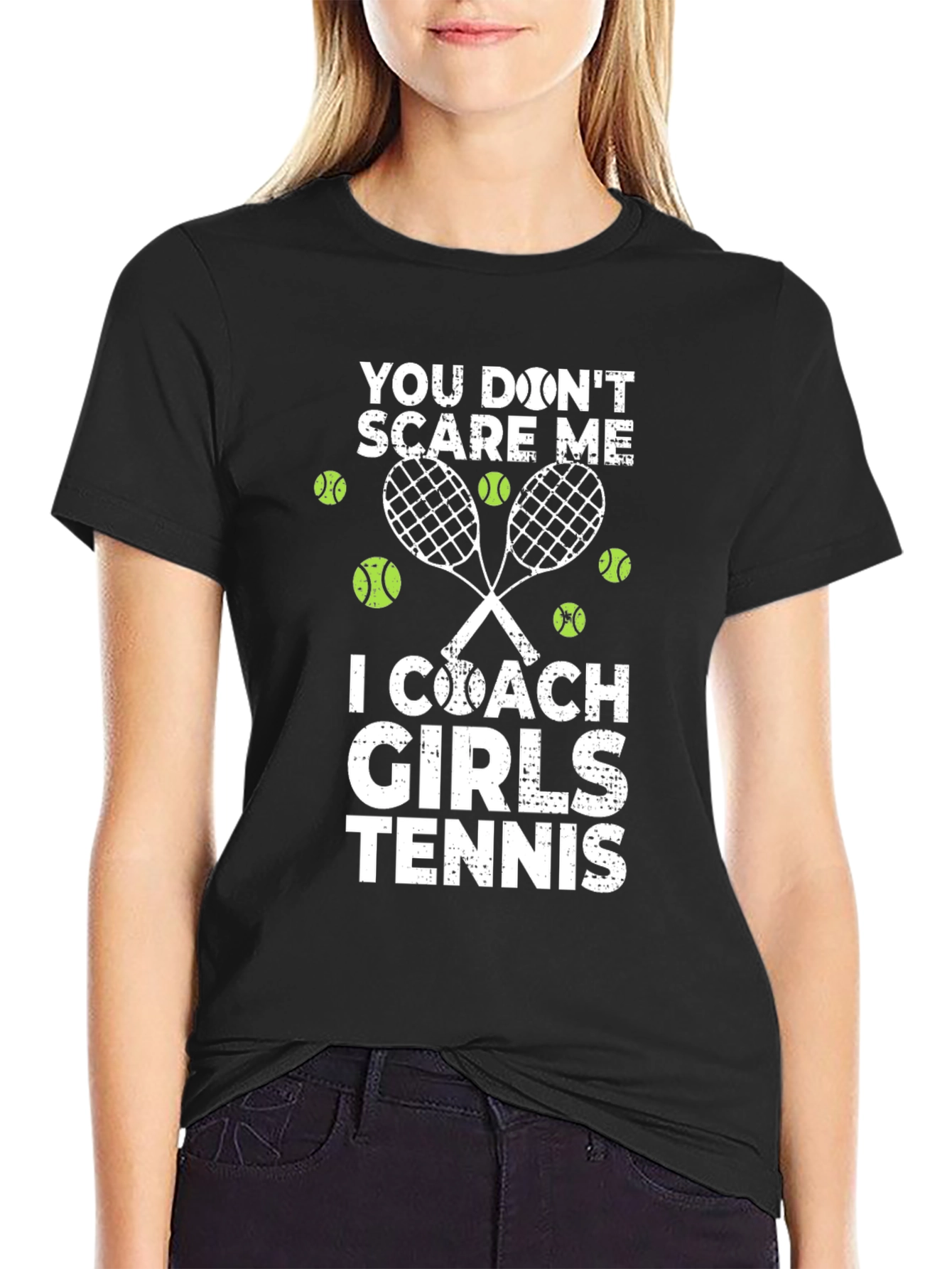 Tennis Coach Graphic Tee - You Dont Scare Me!