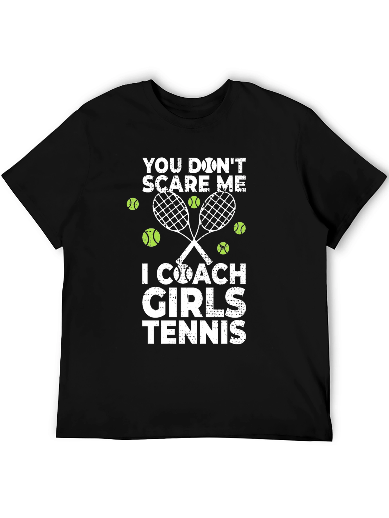 Tennis Coach Graphic Tee - You Dont Scare Me!