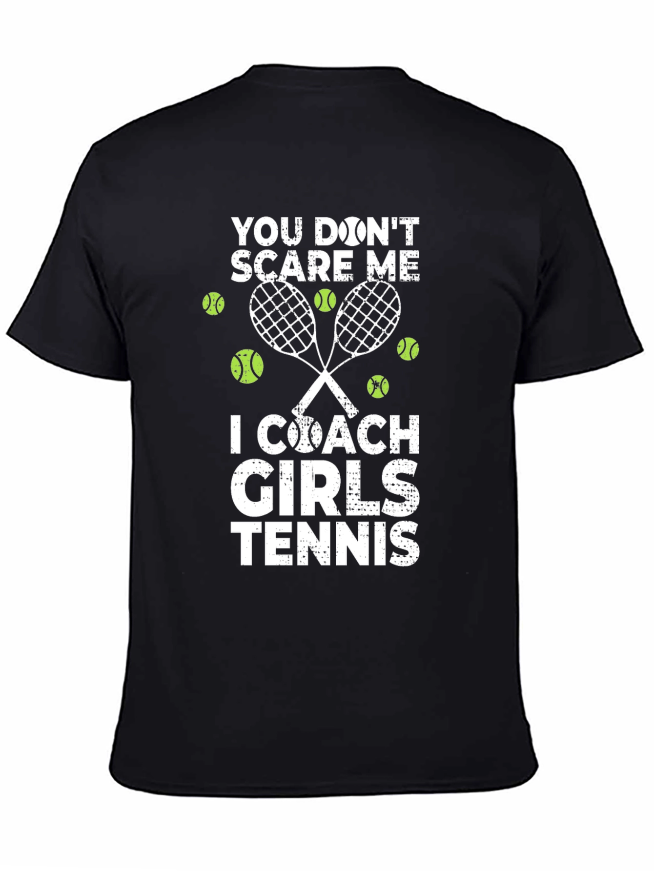 Tennis Coach Graphic Tee - You Dont Scare Me!