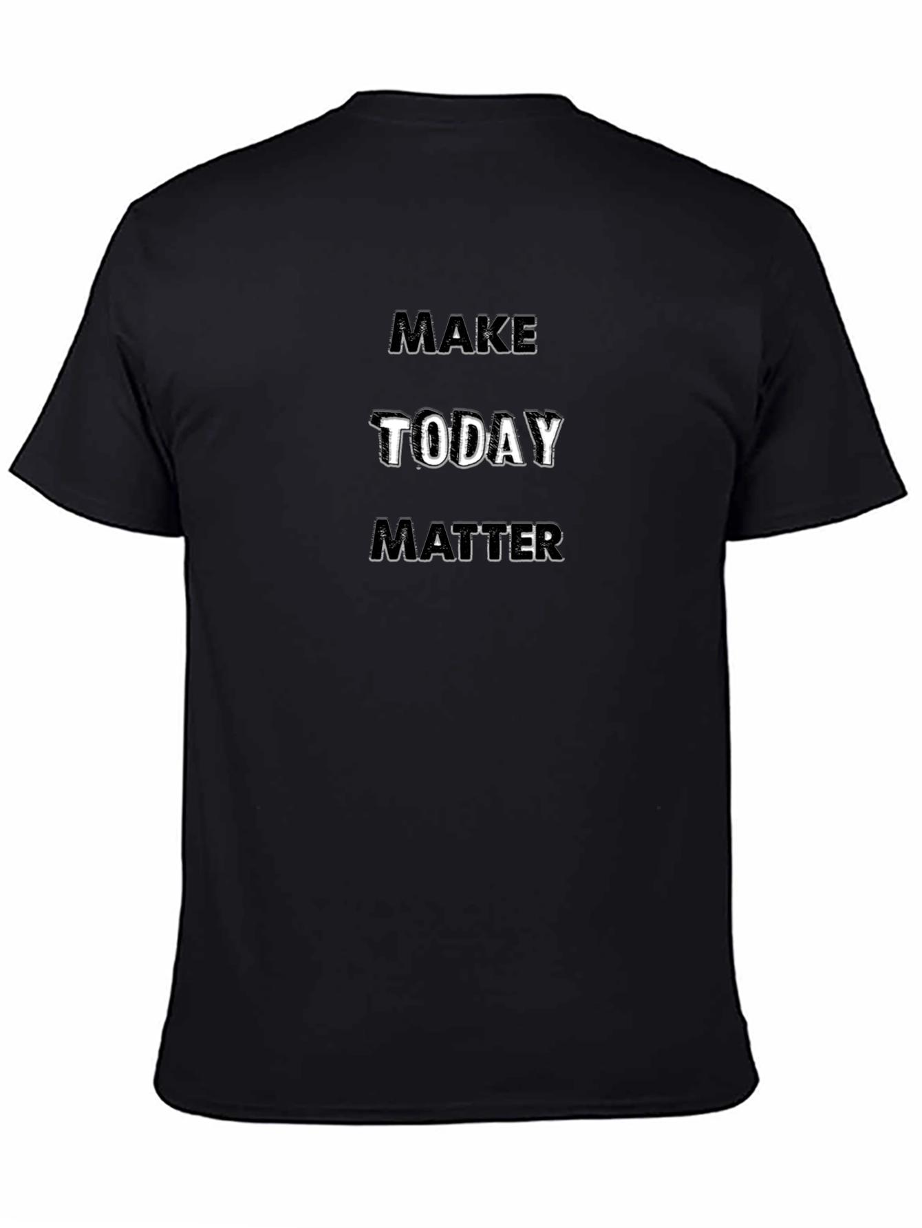 Make Today Matter Black Graphic T-Shirt