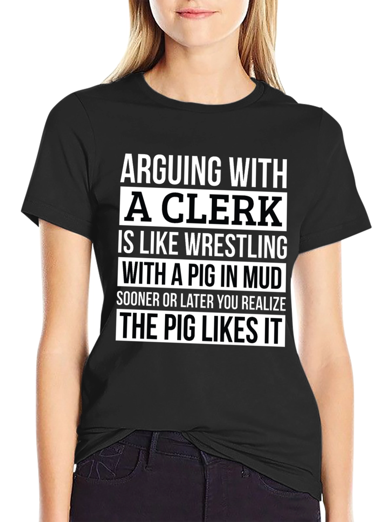 Arguing with a Clerk T-Shirt: Pig in Mud