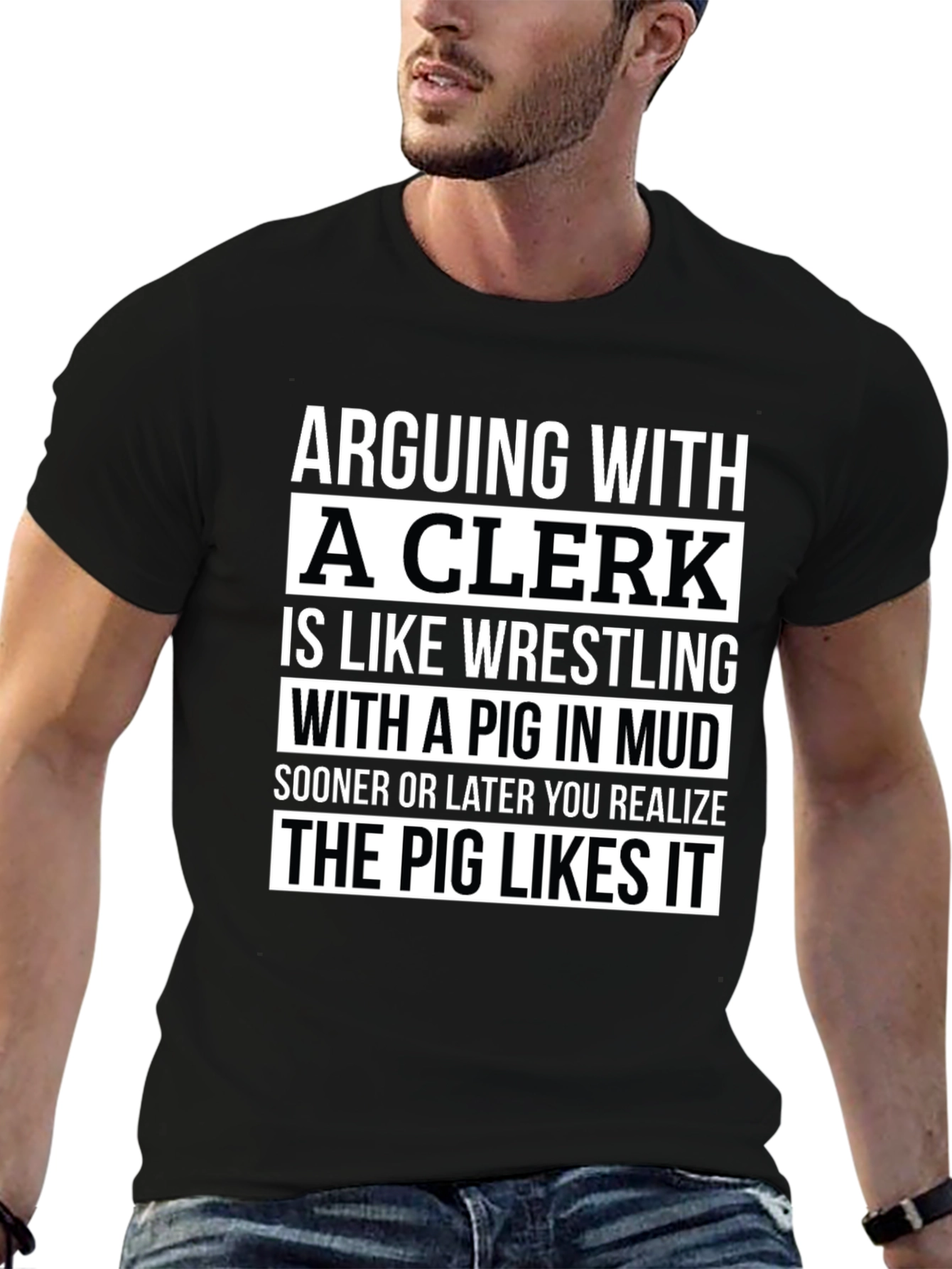 Arguing with a Clerk T-Shirt: Pig in Mud