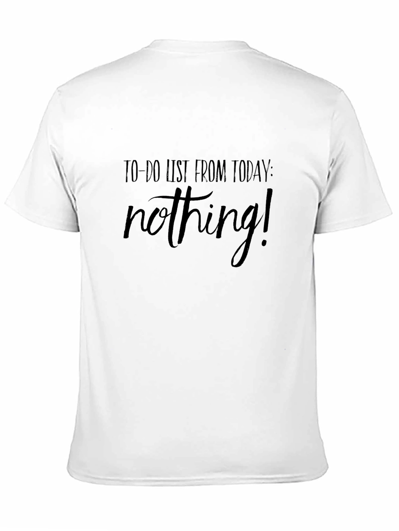 Funny To-Do List Nothing! Black Graphic T-Shirt