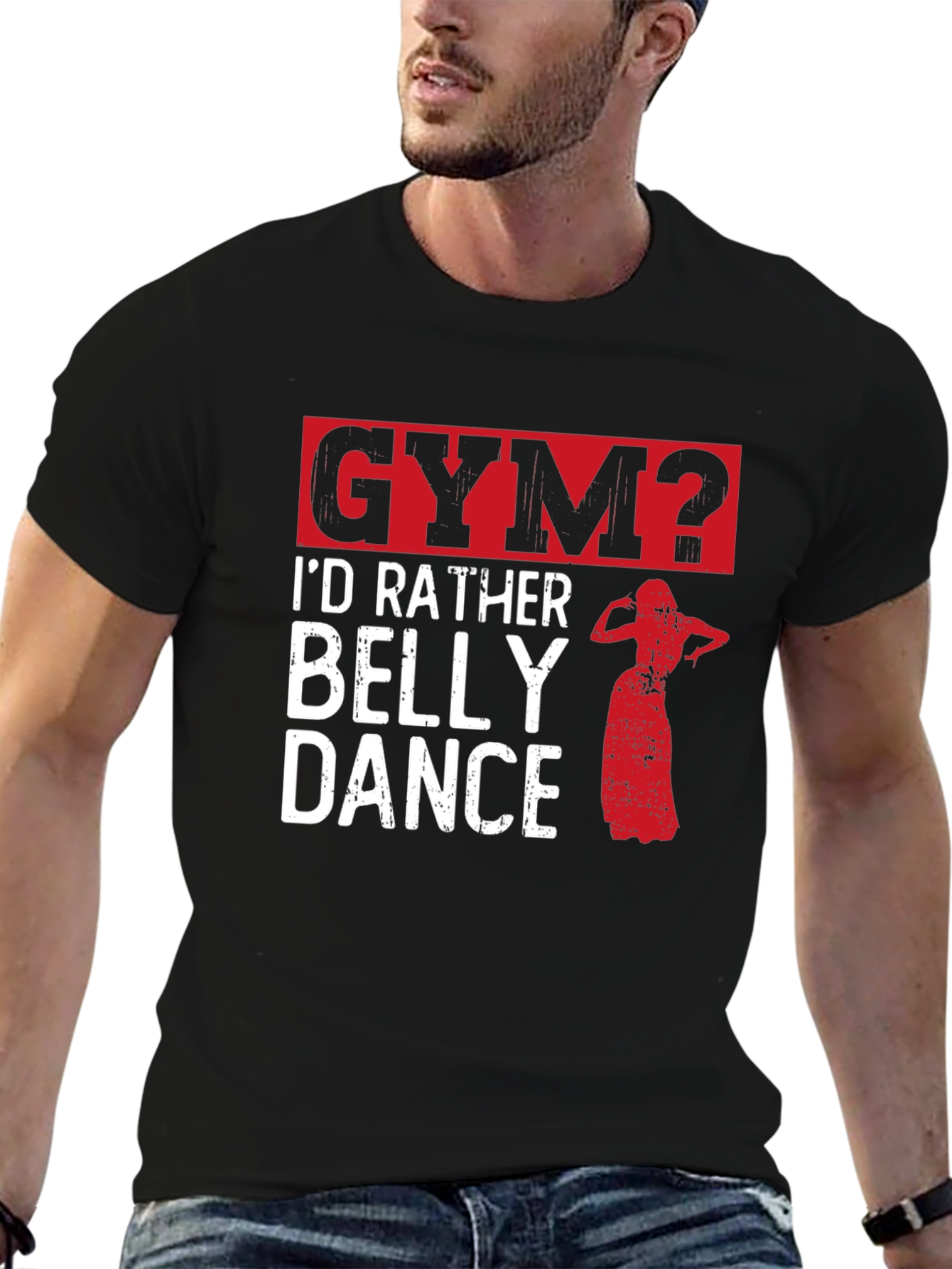 Funny Belly Dance T-Shirt - Gym? Id Rather Dance