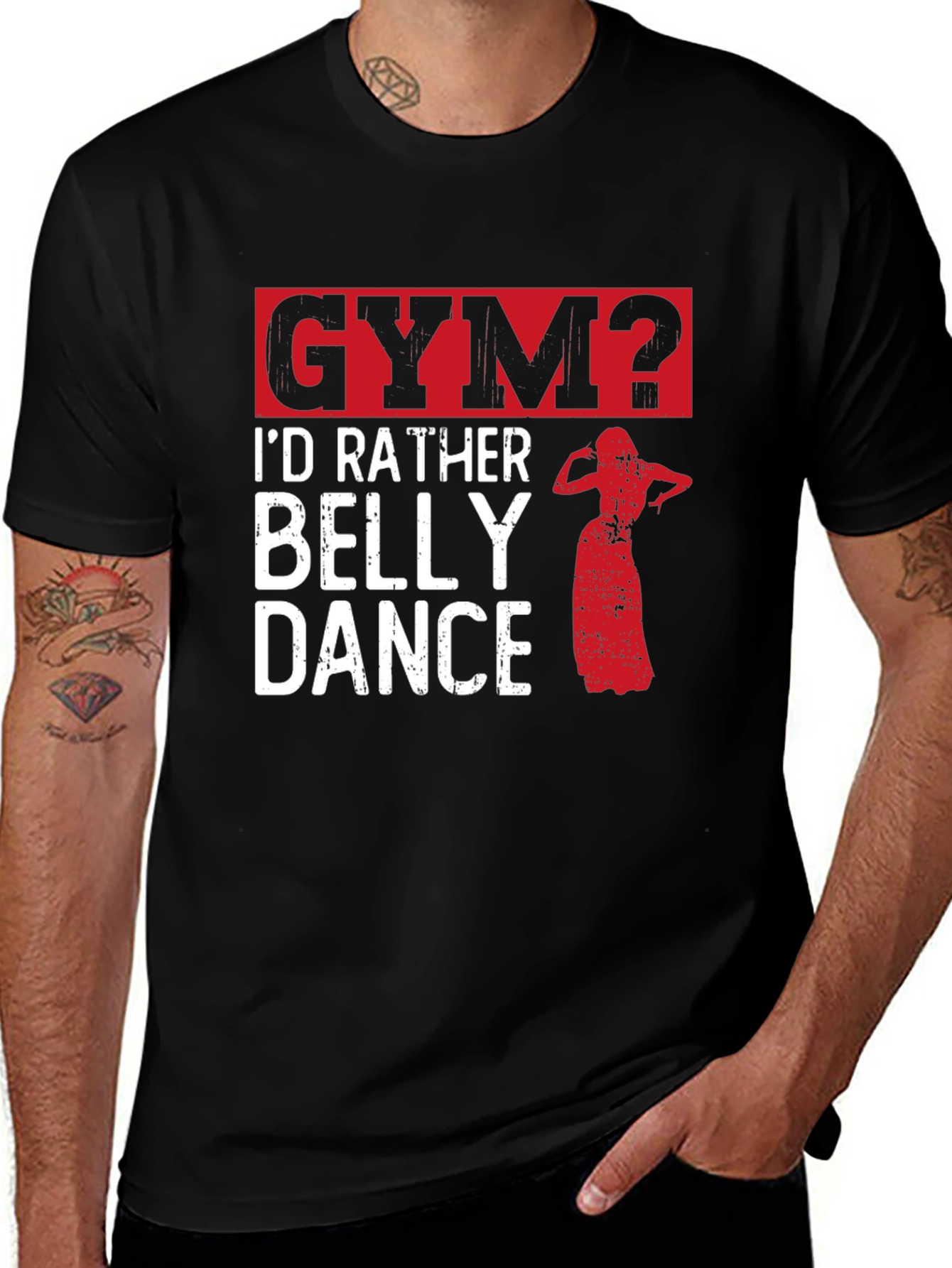 Funny Belly Dance T-Shirt - Gym? Id Rather Dance