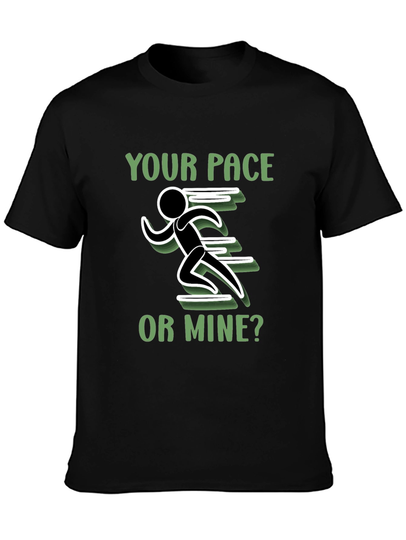 Your Pace or Mine? Running T-Shirt